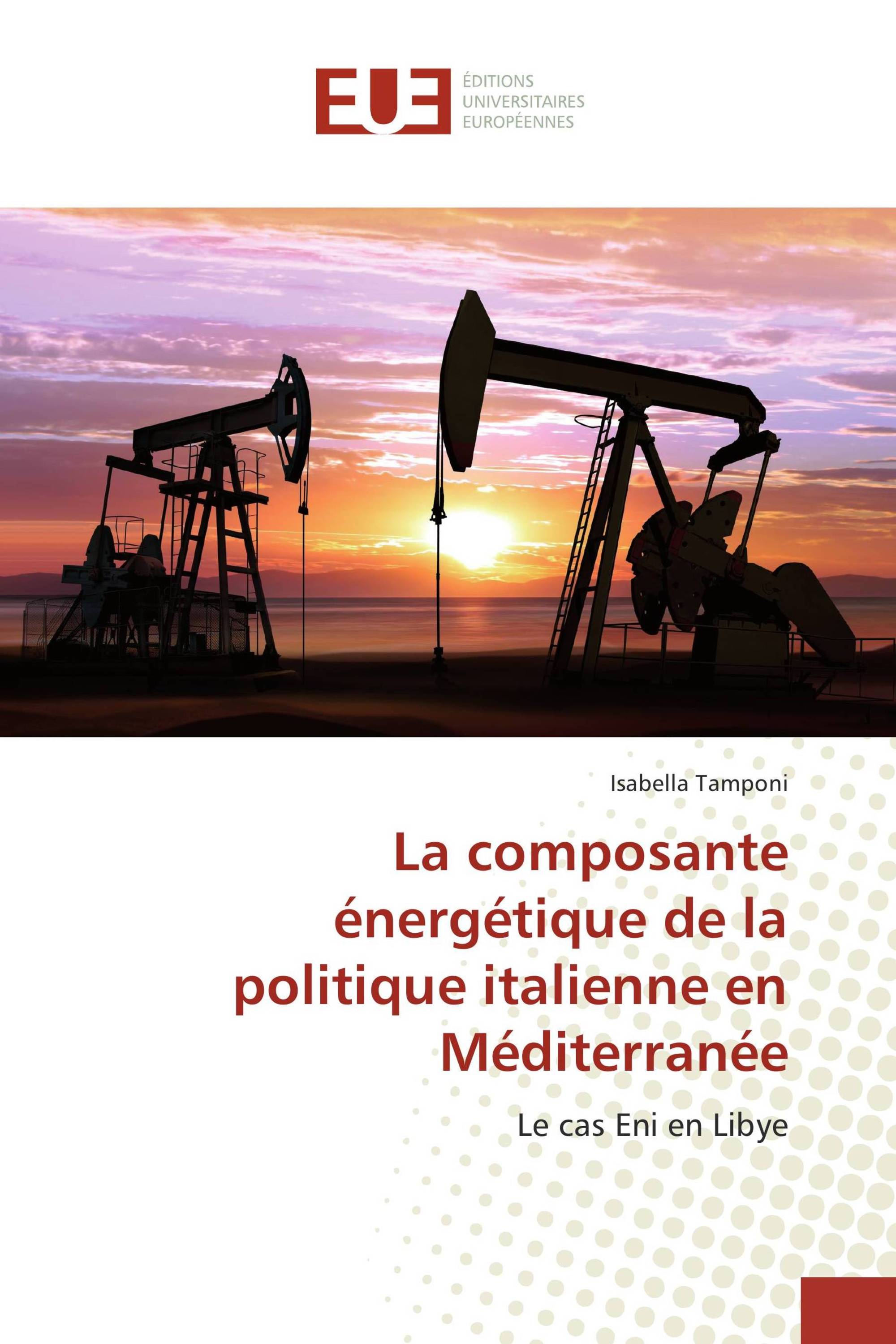 La composante énergétique de la politique italienne en Méditerranée