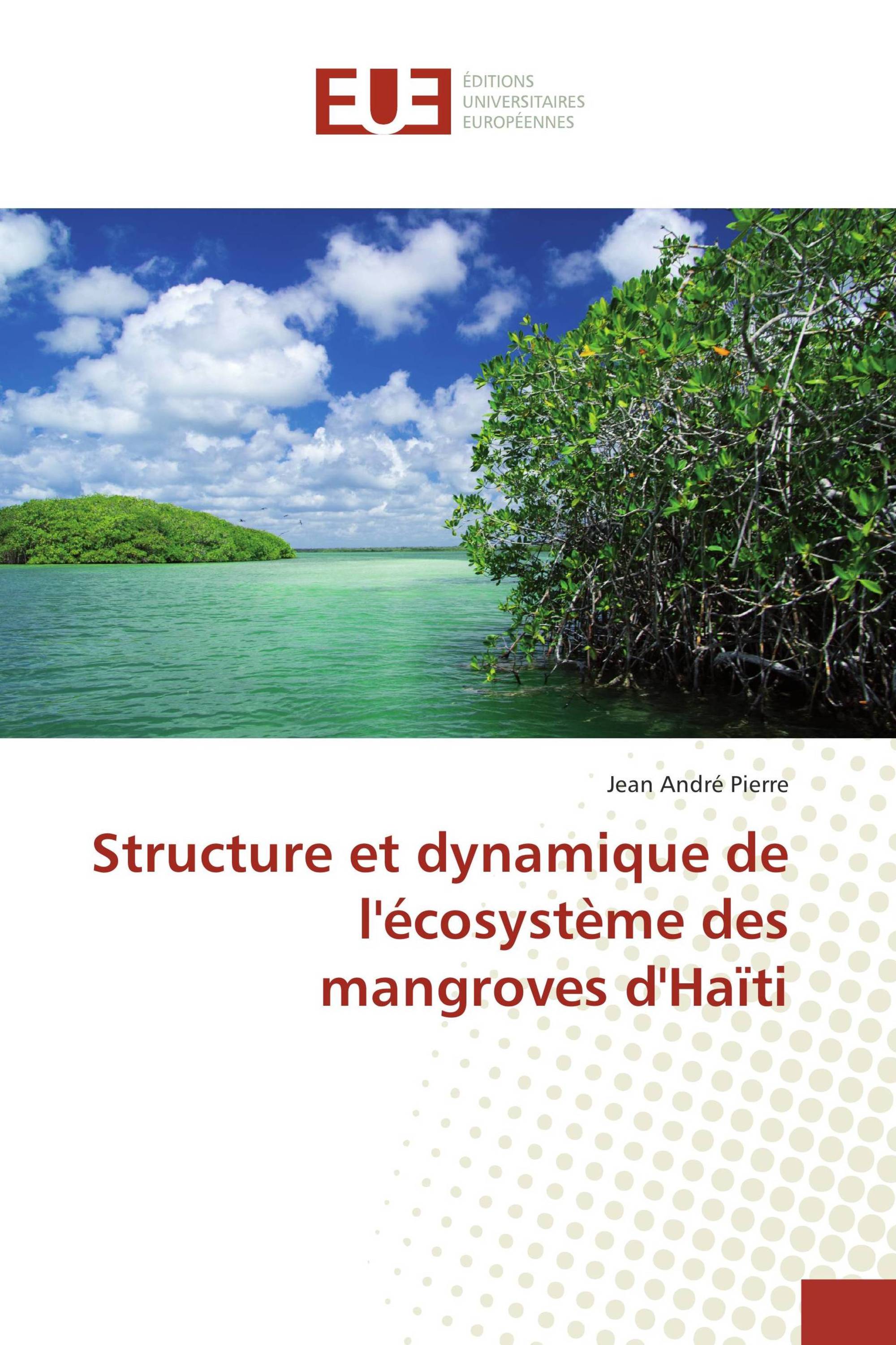 Structure et dynamique de l'écosystème des mangroves d'Haïti