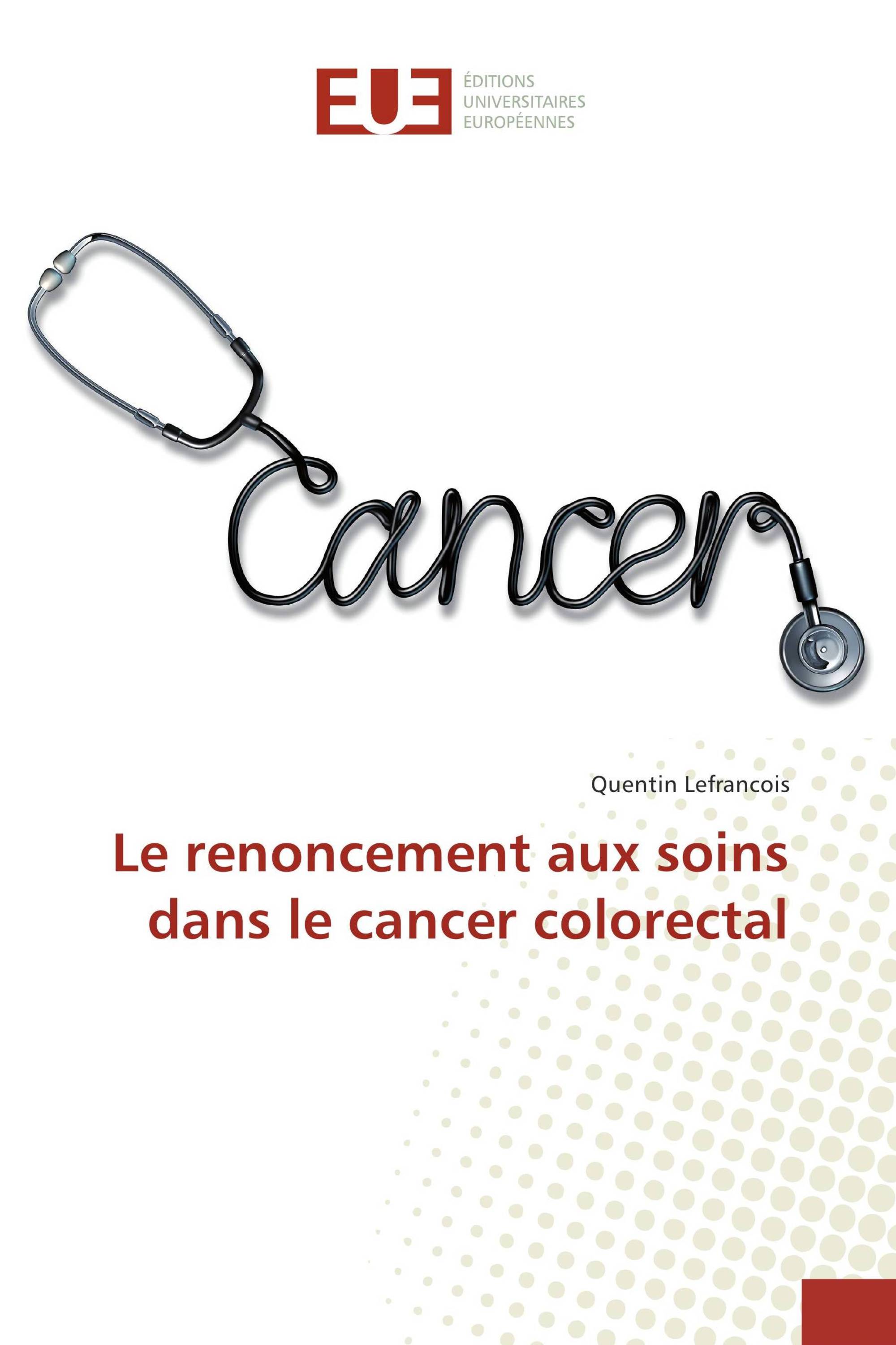 Le renoncement aux soins dans le cancer colorectal