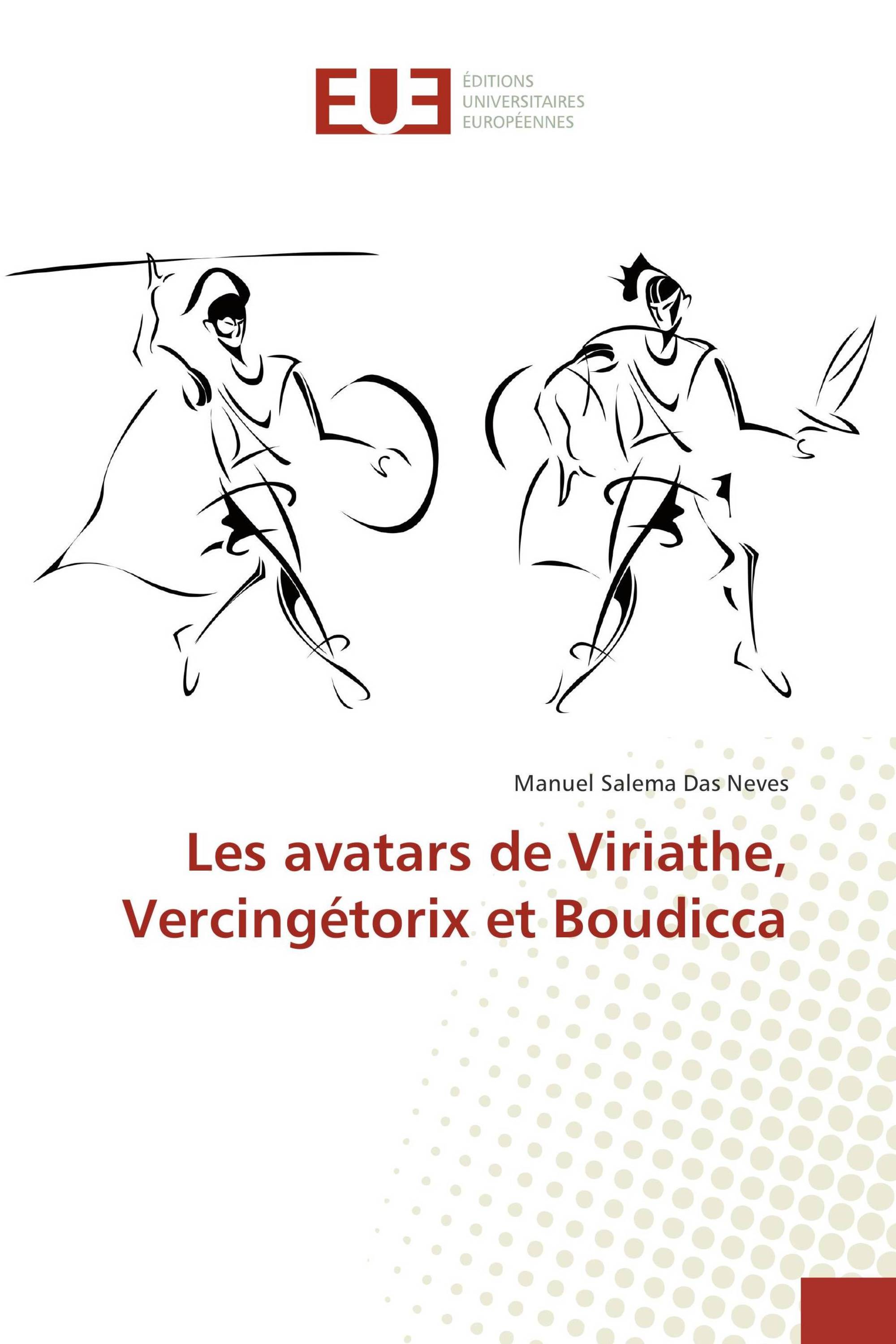 Les avatars de Viriathe, Vercingétorix et Boudicca