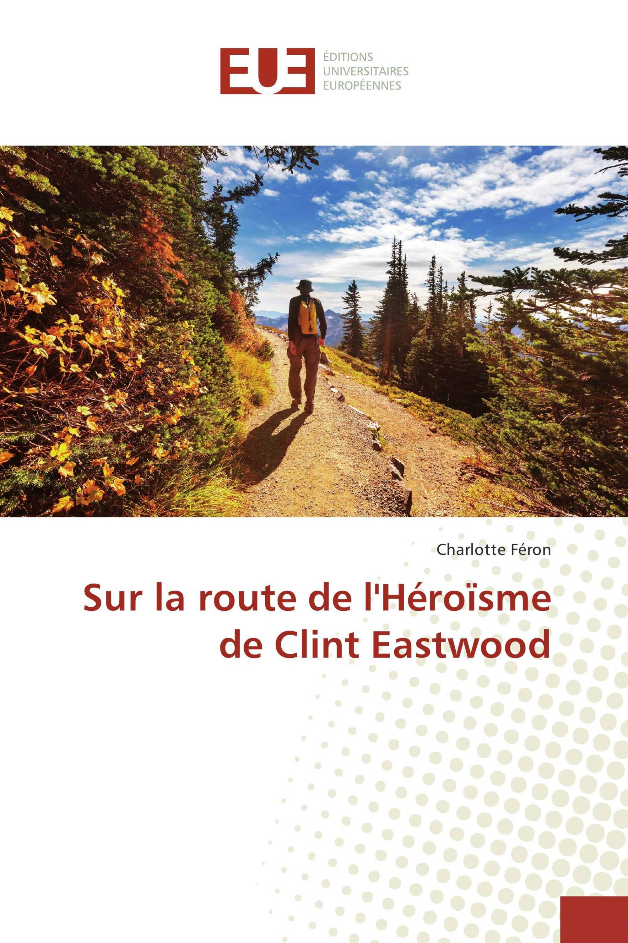 Sur la route de l'Héroïsme de Clint Eastwood