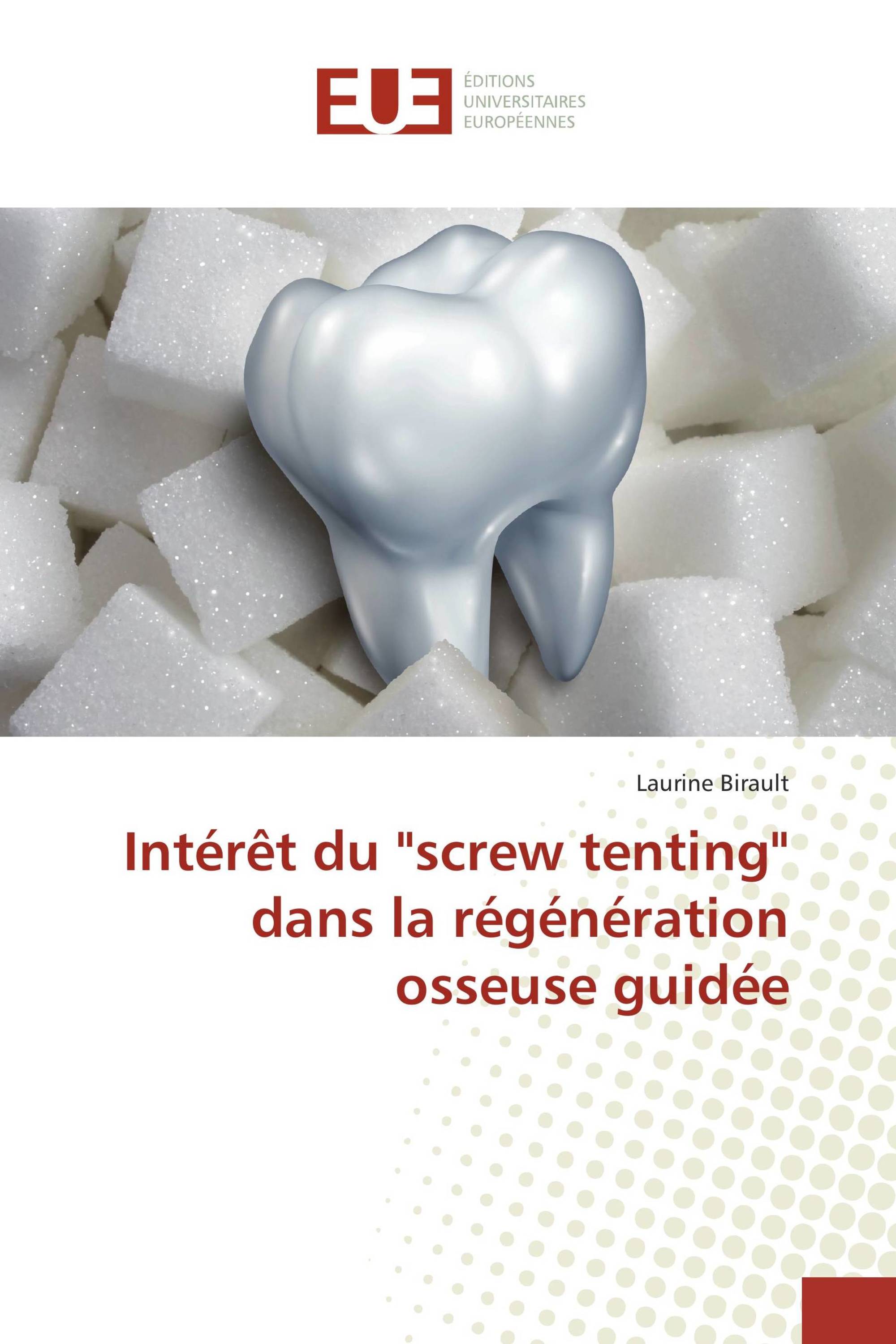 Intérêt du "screw tenting" dans la régénération osseuse guidée