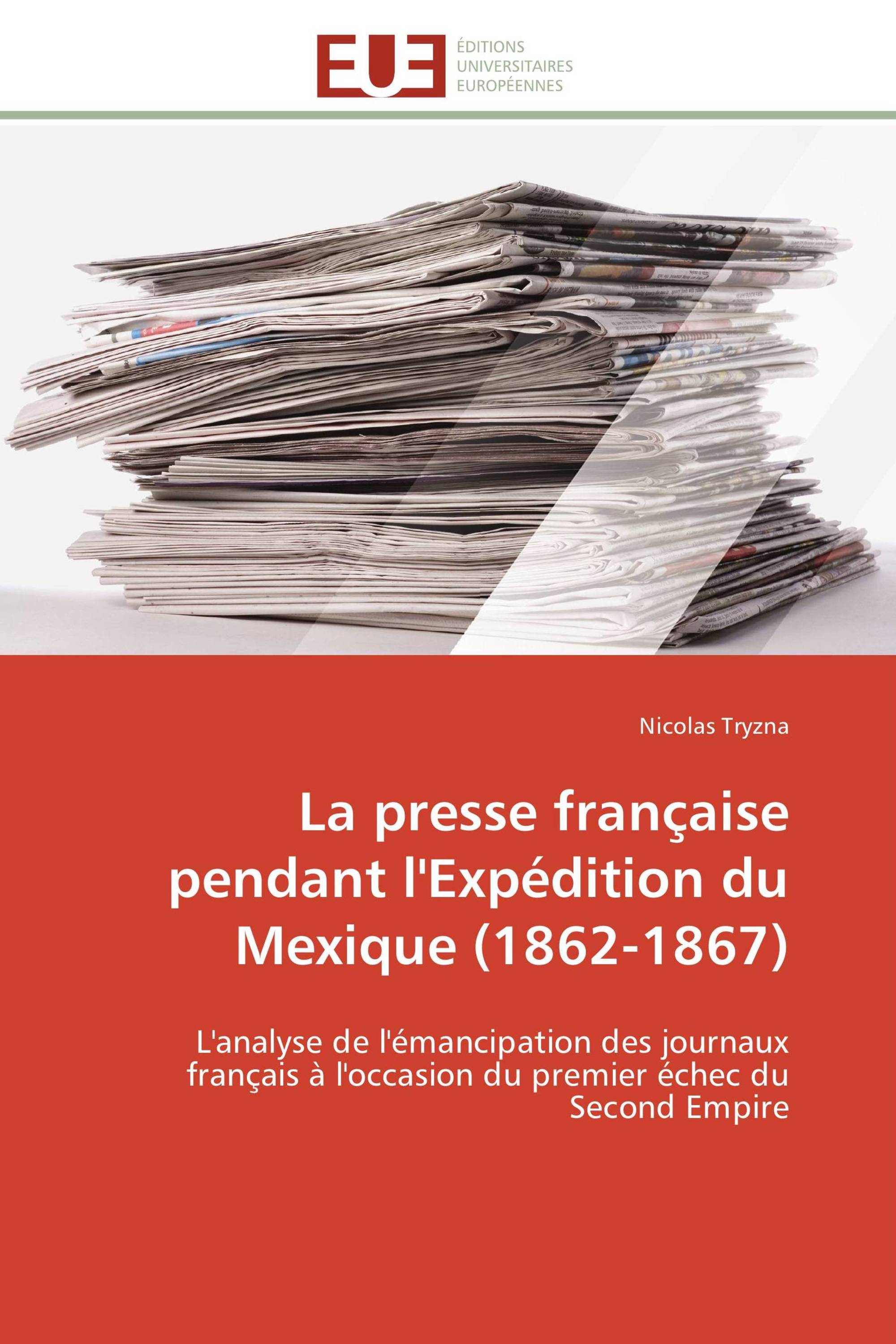 La presse française pendant l'Expédition du Mexique (1862-1867)