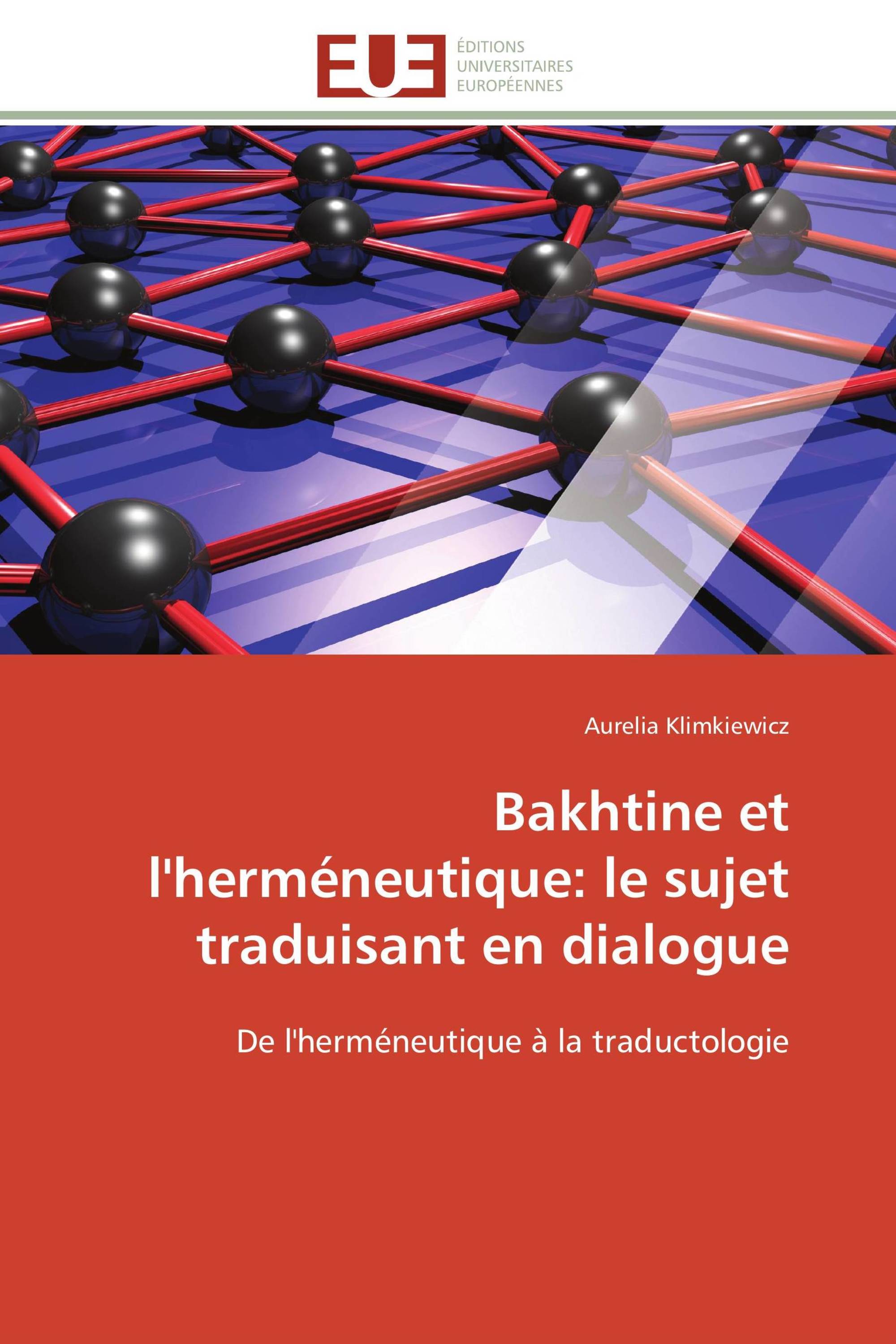 Bakhtine et l'herméneutique: le sujet traduisant en dialogue