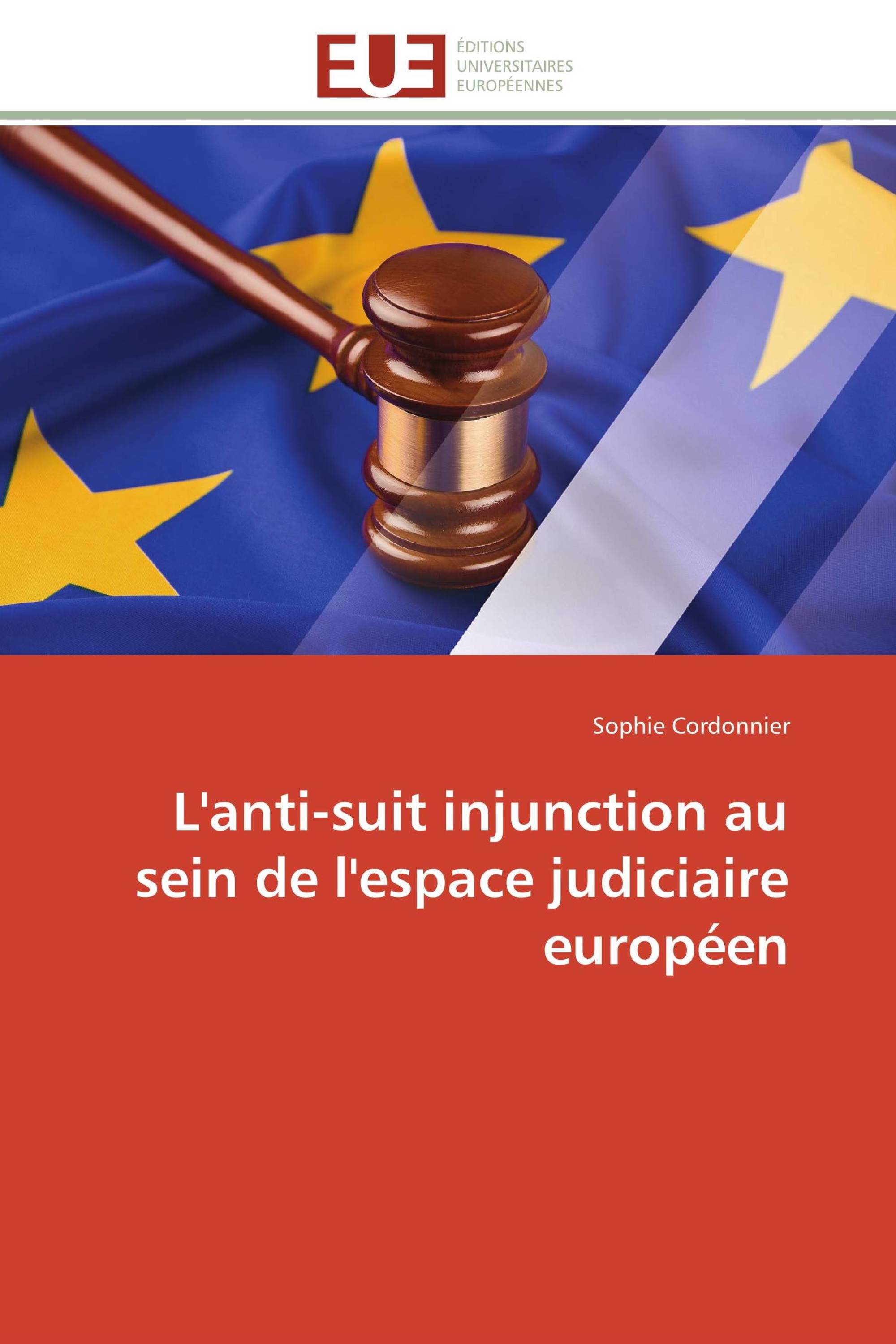 L'anti-suit injunction au sein de l'espace judiciaire européen