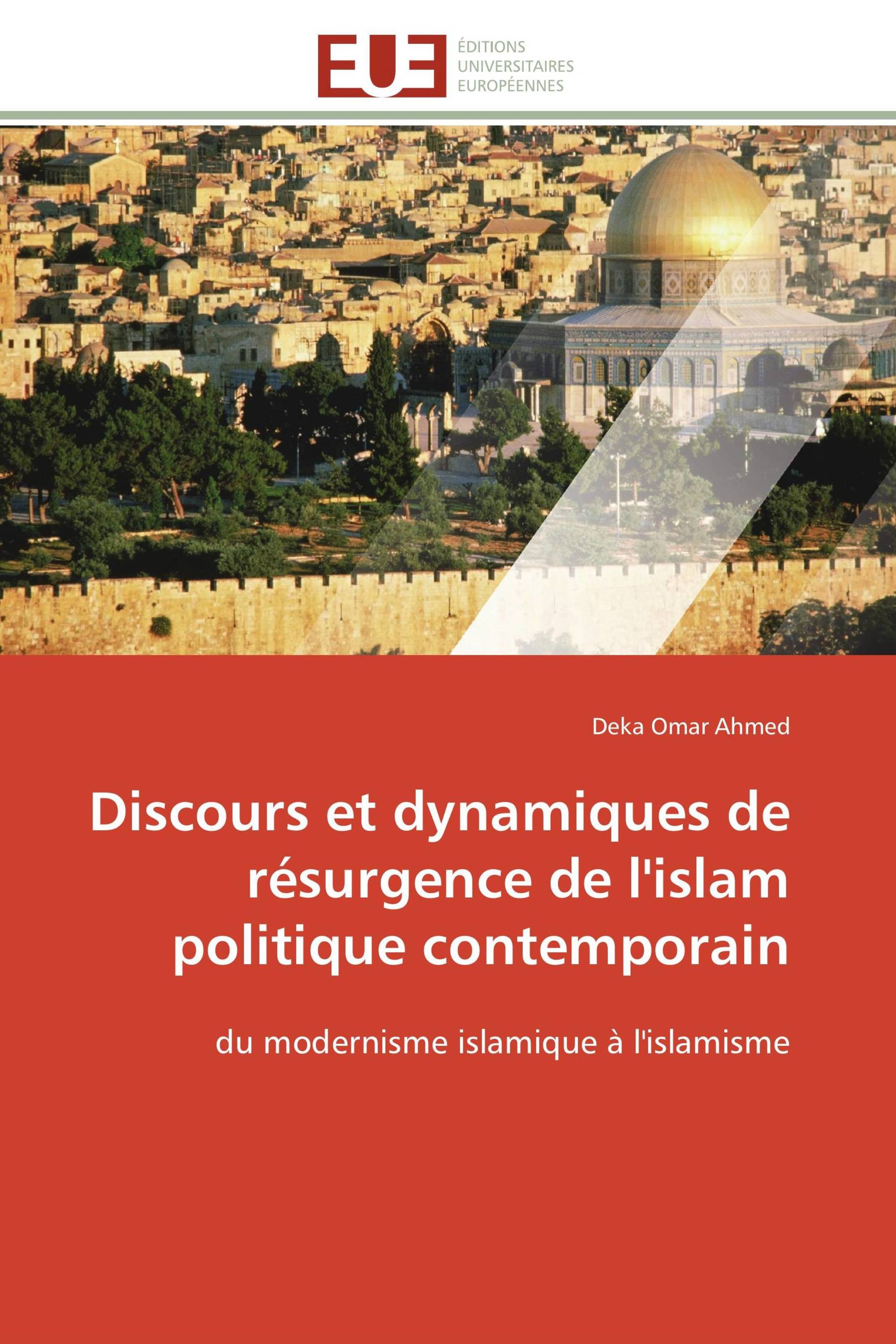 Discours et dynamiques de résurgence de l'islam politique contemporain