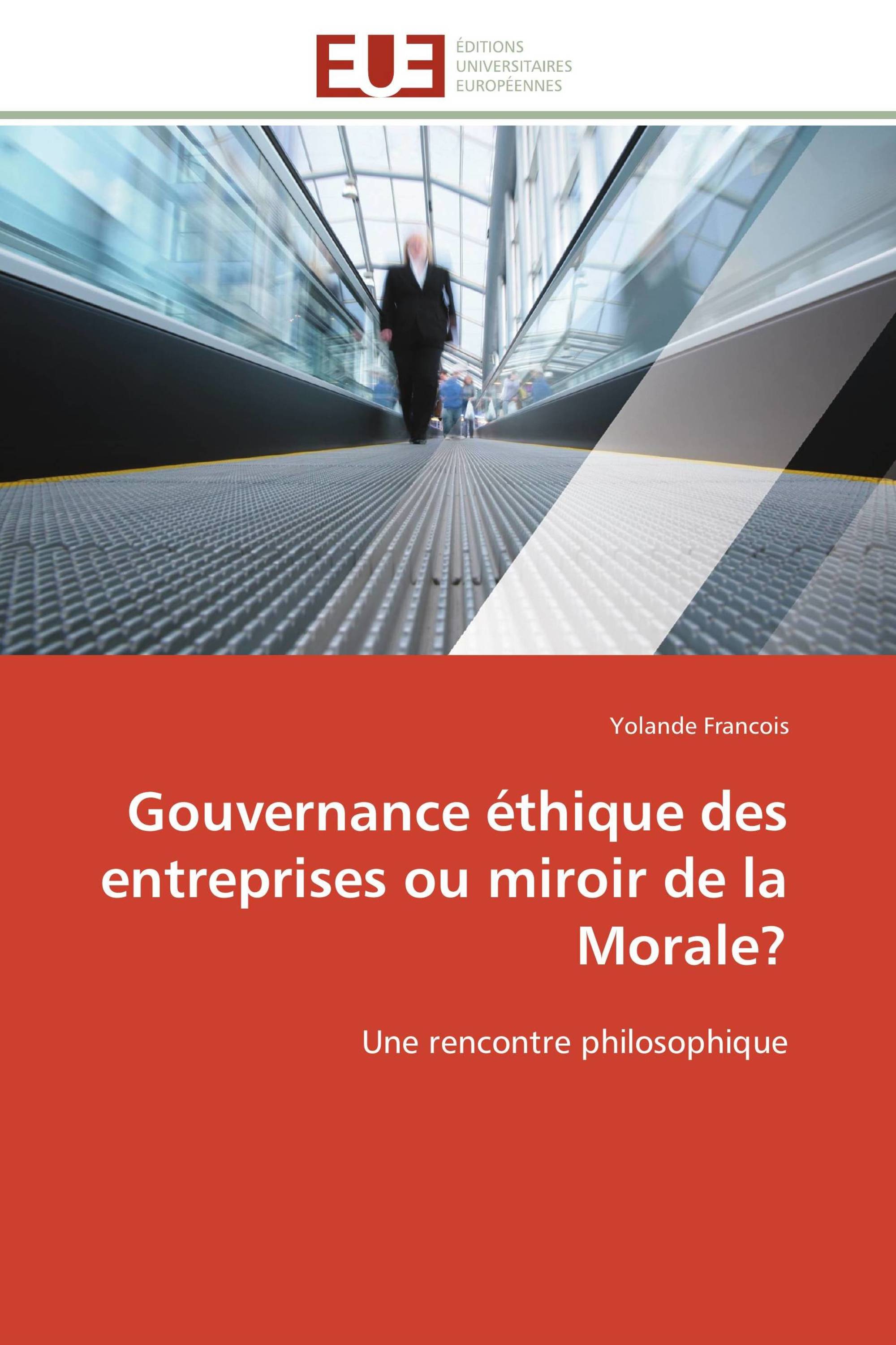 Gouvernance éthique des entreprises ou miroir de la Morale?