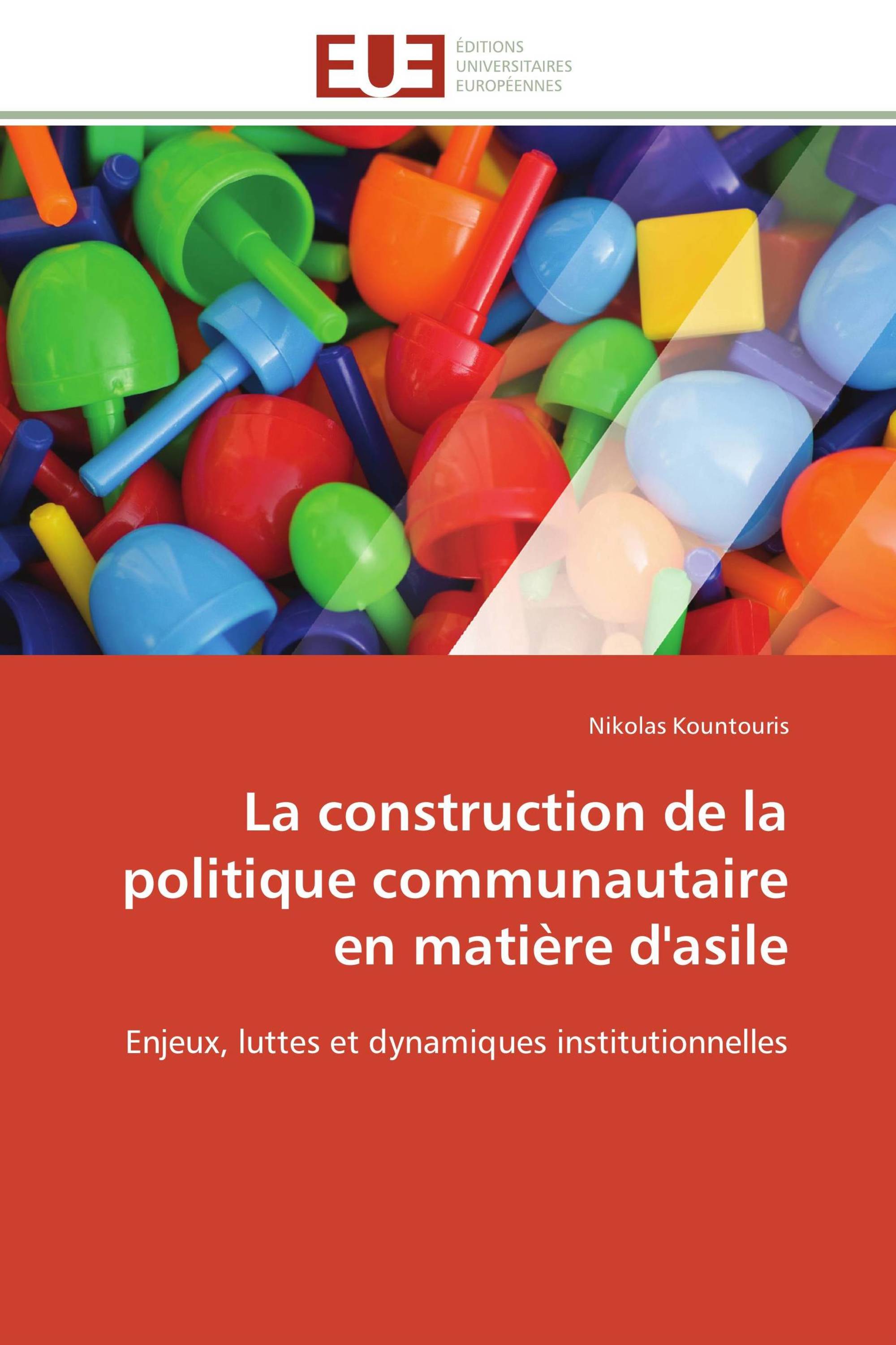 La construction de la politique communautaire en matière d'asile