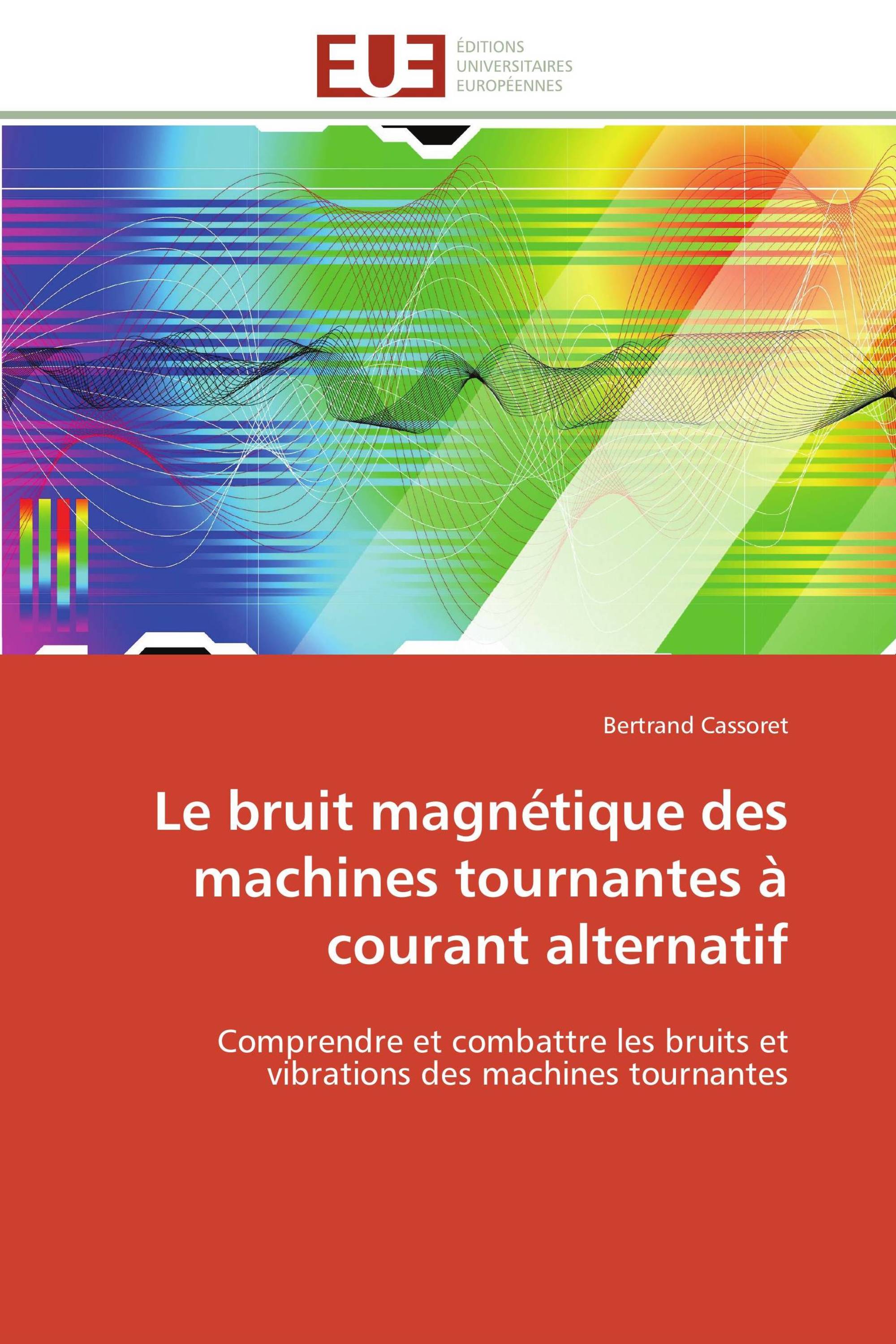 Le bruit magnétique des machines tournantes à courant alternatif