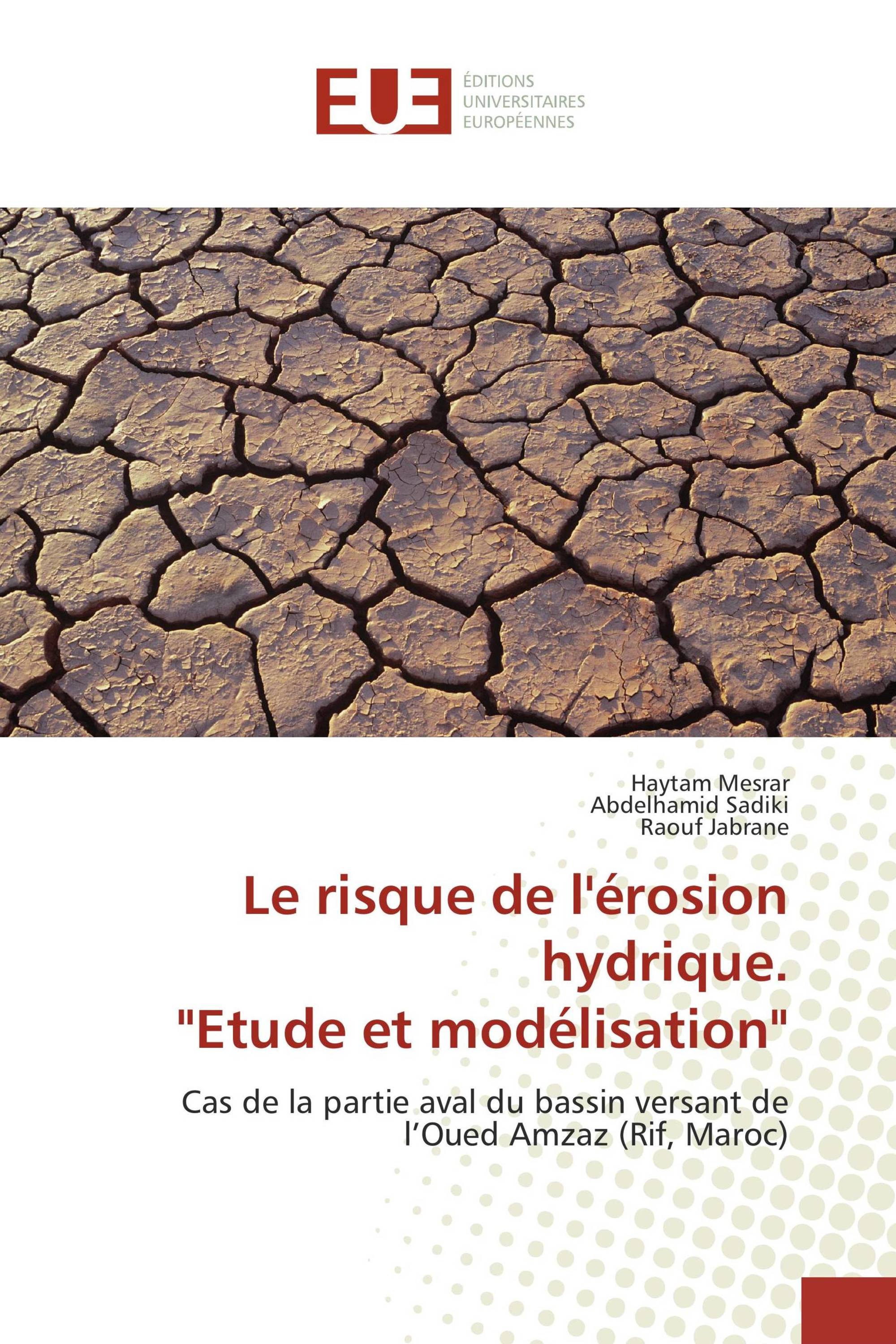 Le risque de l'érosion hydrique. "Etude et modélisation"