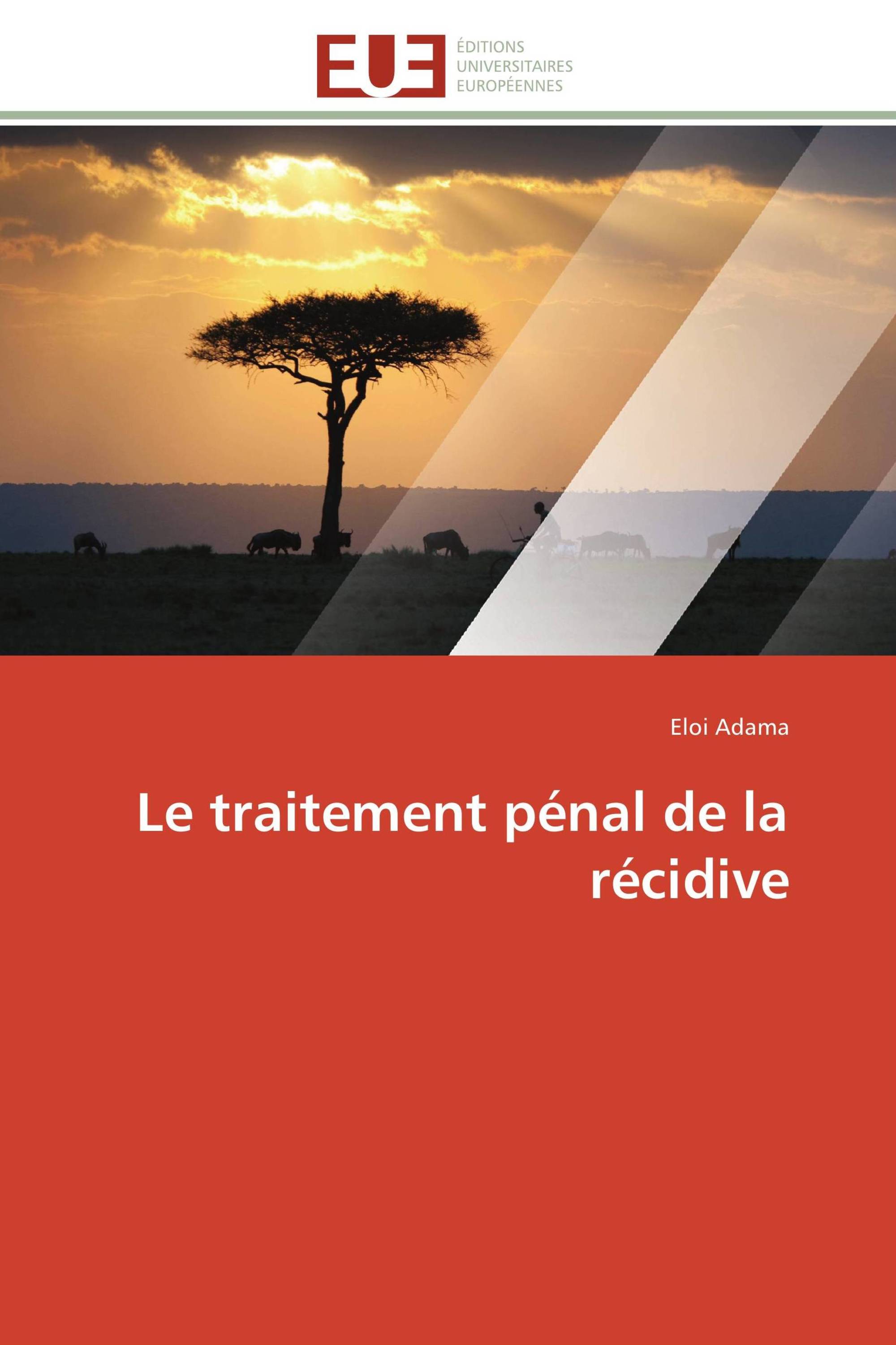 Le traitement pénal de la récidive