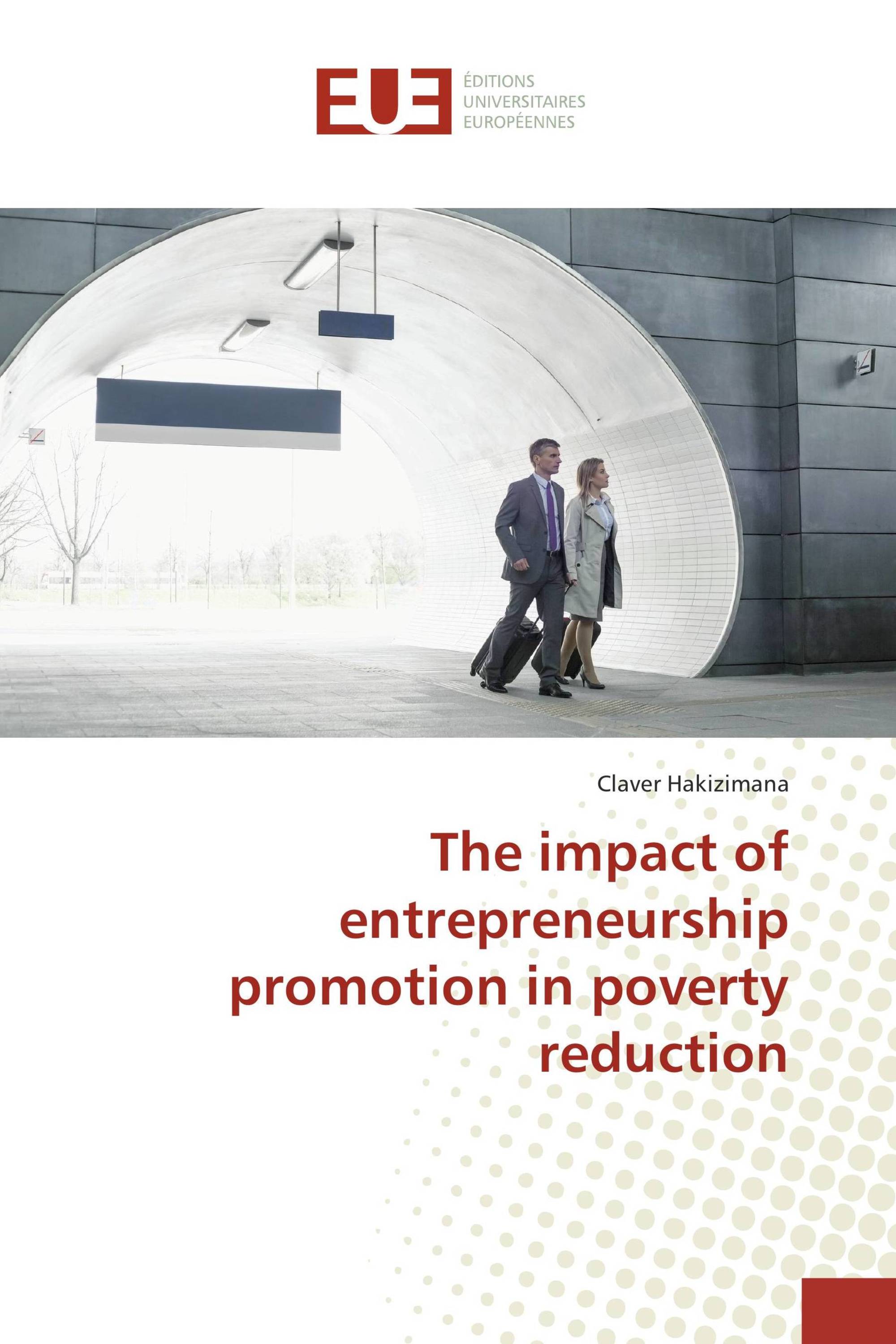 The Impact Of Entrepreneurship Promotion In Poverty Reduction 978 3 8417 8977 8 