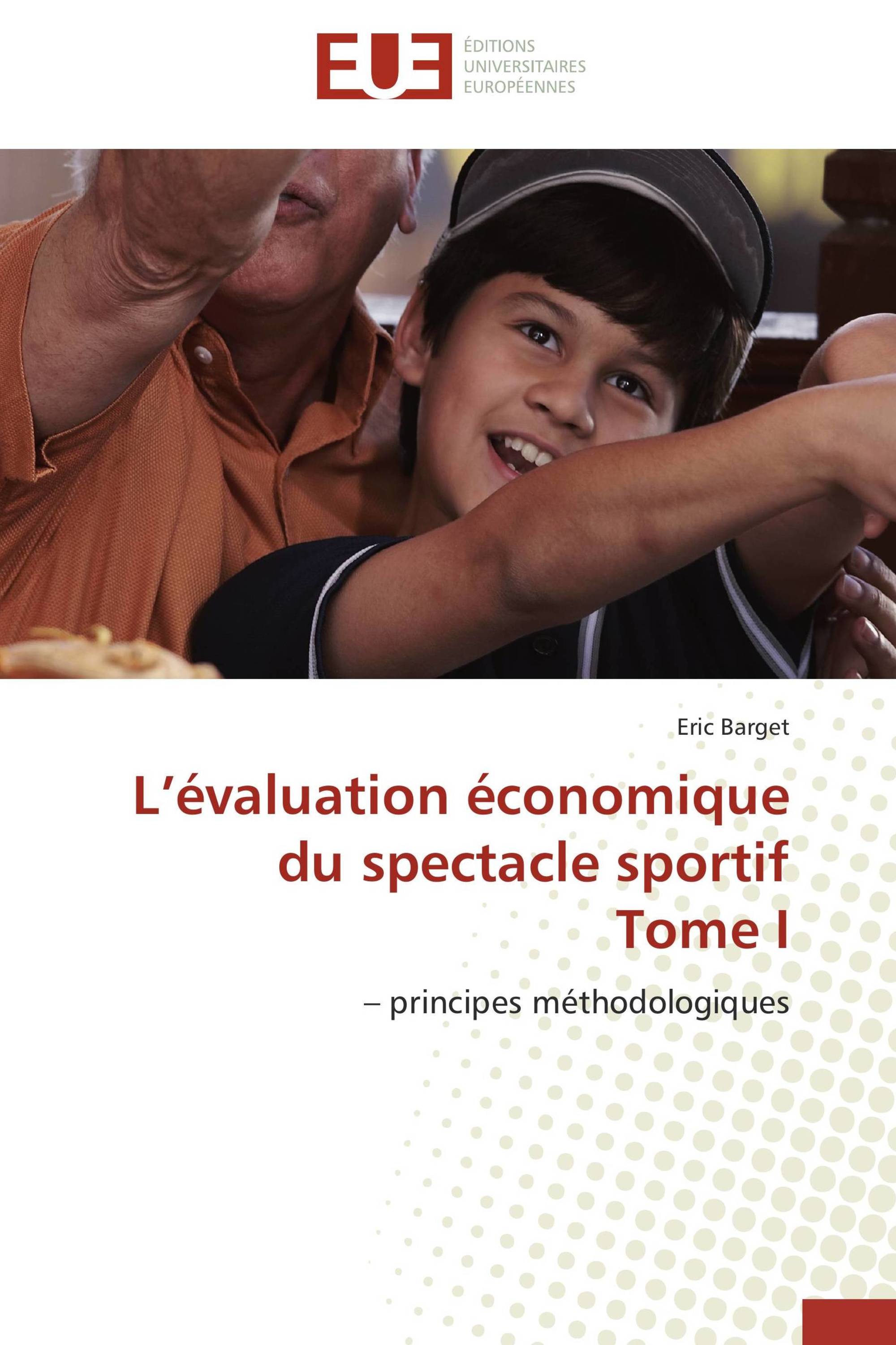 L’évaluation économique du spectacle sportif Tome I