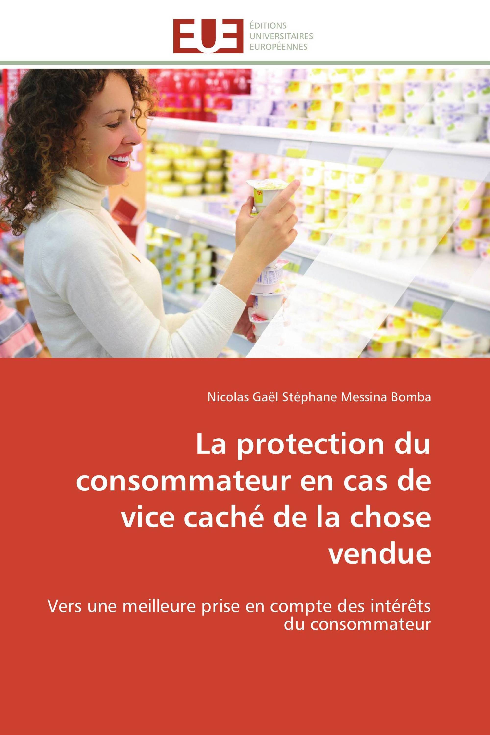 La protection du consommateur en cas de vice caché de la chose vendue