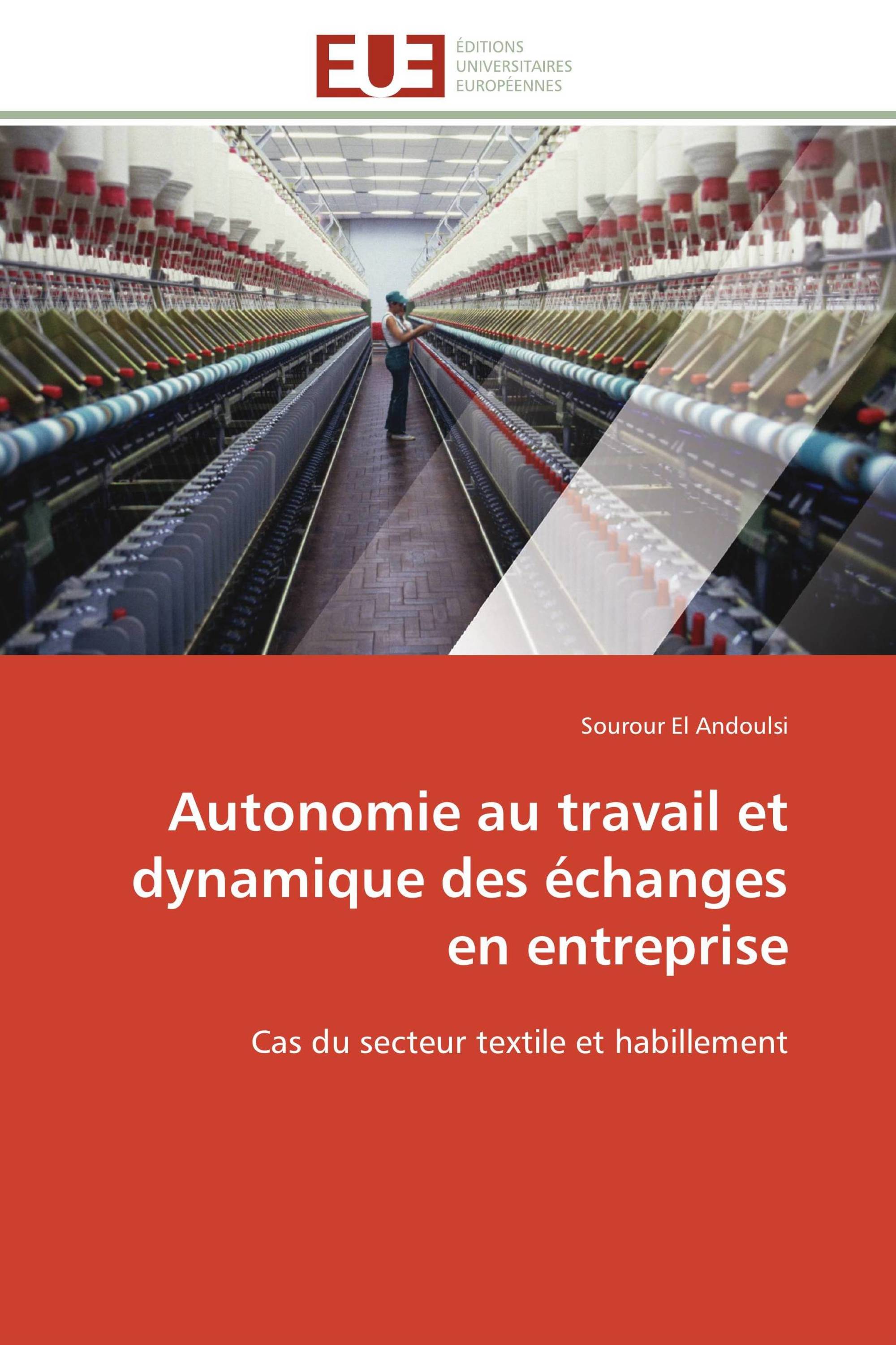 Autonomie au travail et dynamique des échanges en entreprise