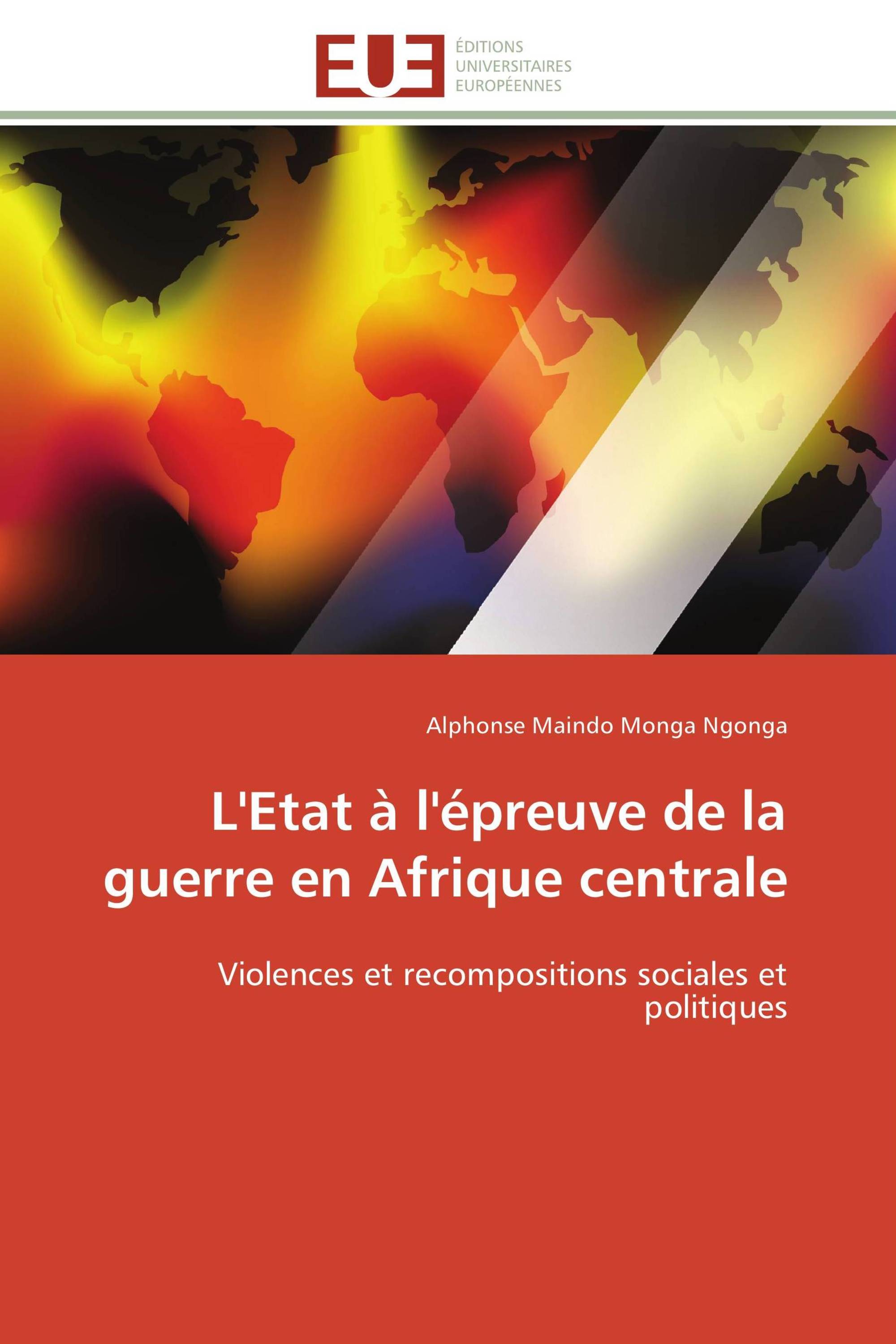 L'Etat à l'épreuve de la guerre en Afrique centrale