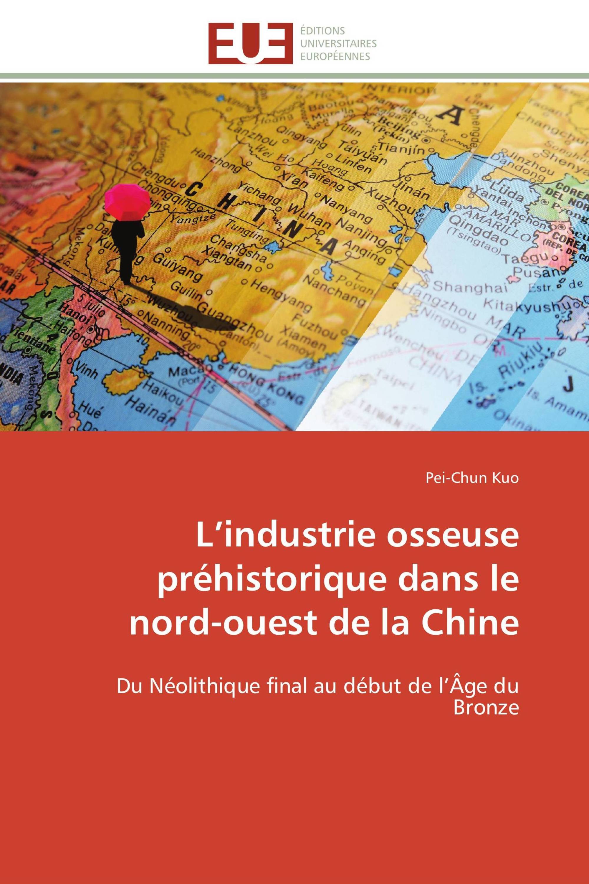 L’industrie osseuse préhistorique dans le nord-ouest de la Chine