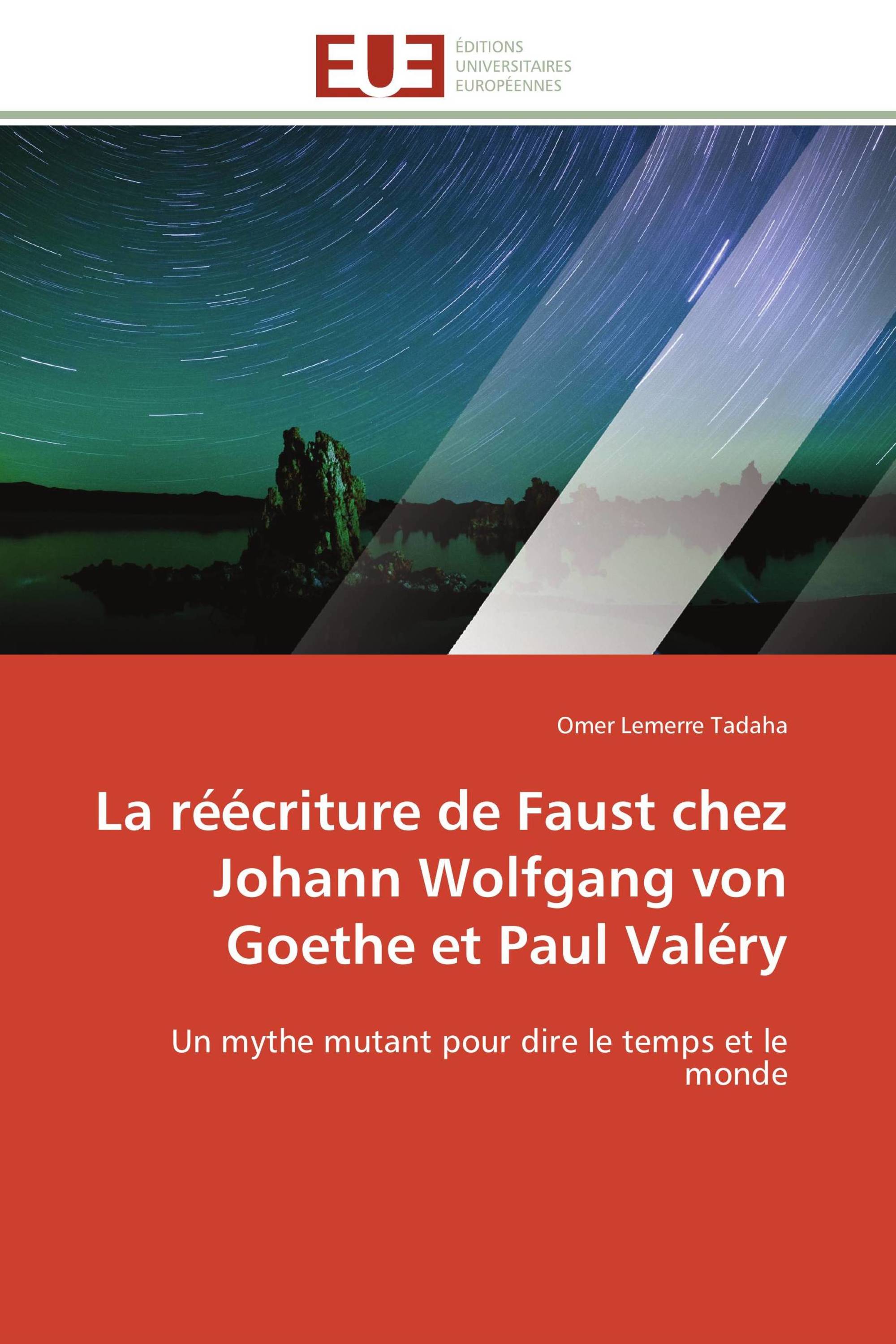 La réécriture de Faust chez Johann Wolfgang von Goethe et Paul Valéry