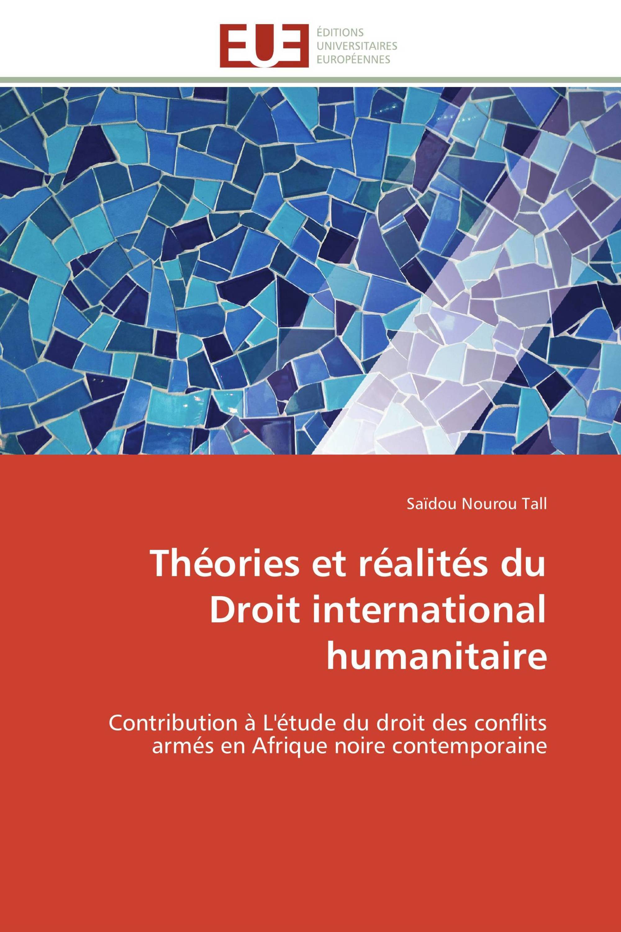 Théories et réalités du Droit international humanitaire