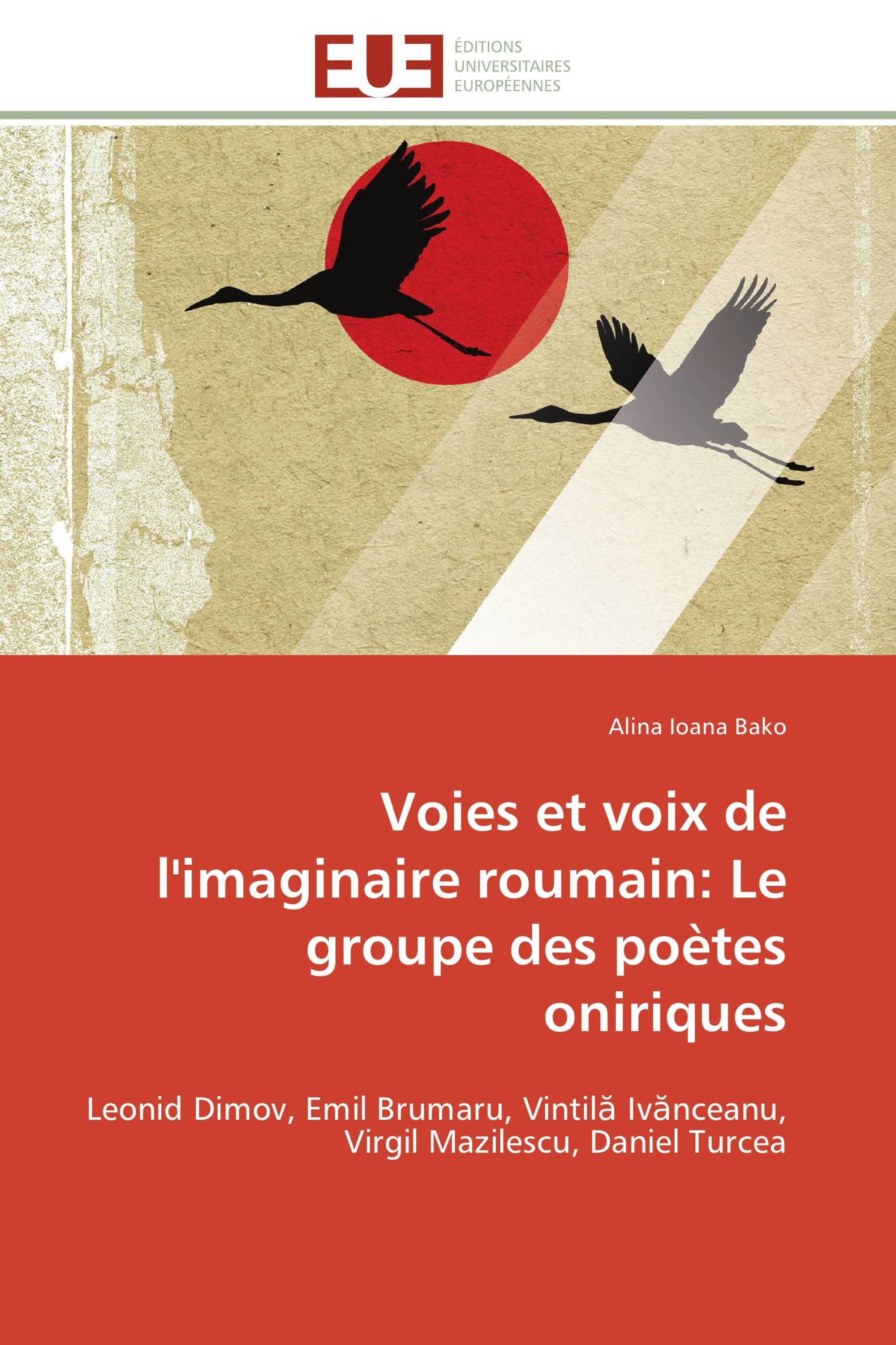 Voies et voix de l'imaginaire roumain: Le groupe des poètes oniriques