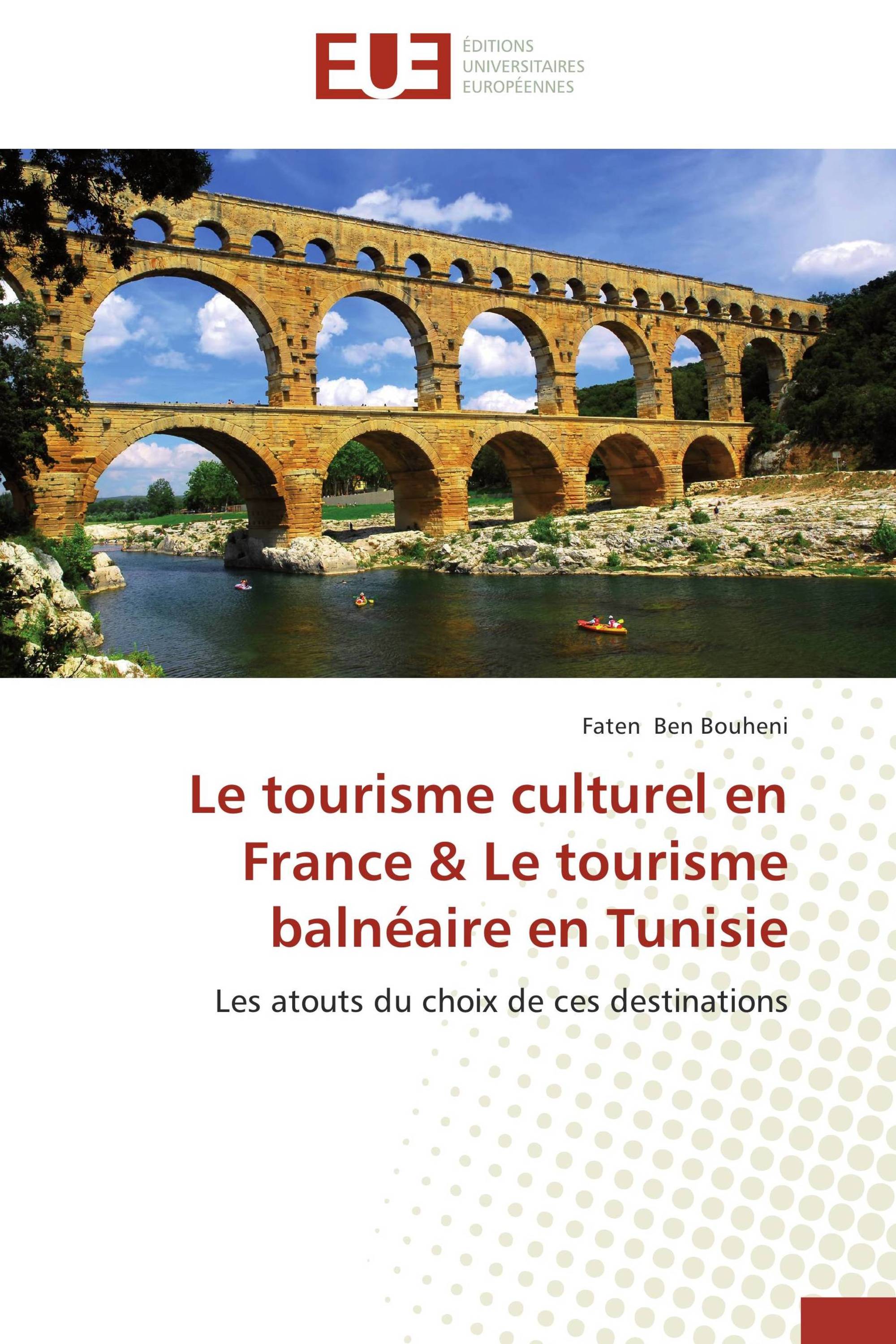 Le tourisme culturel en France & Le tourisme balnéaire en Tunisie