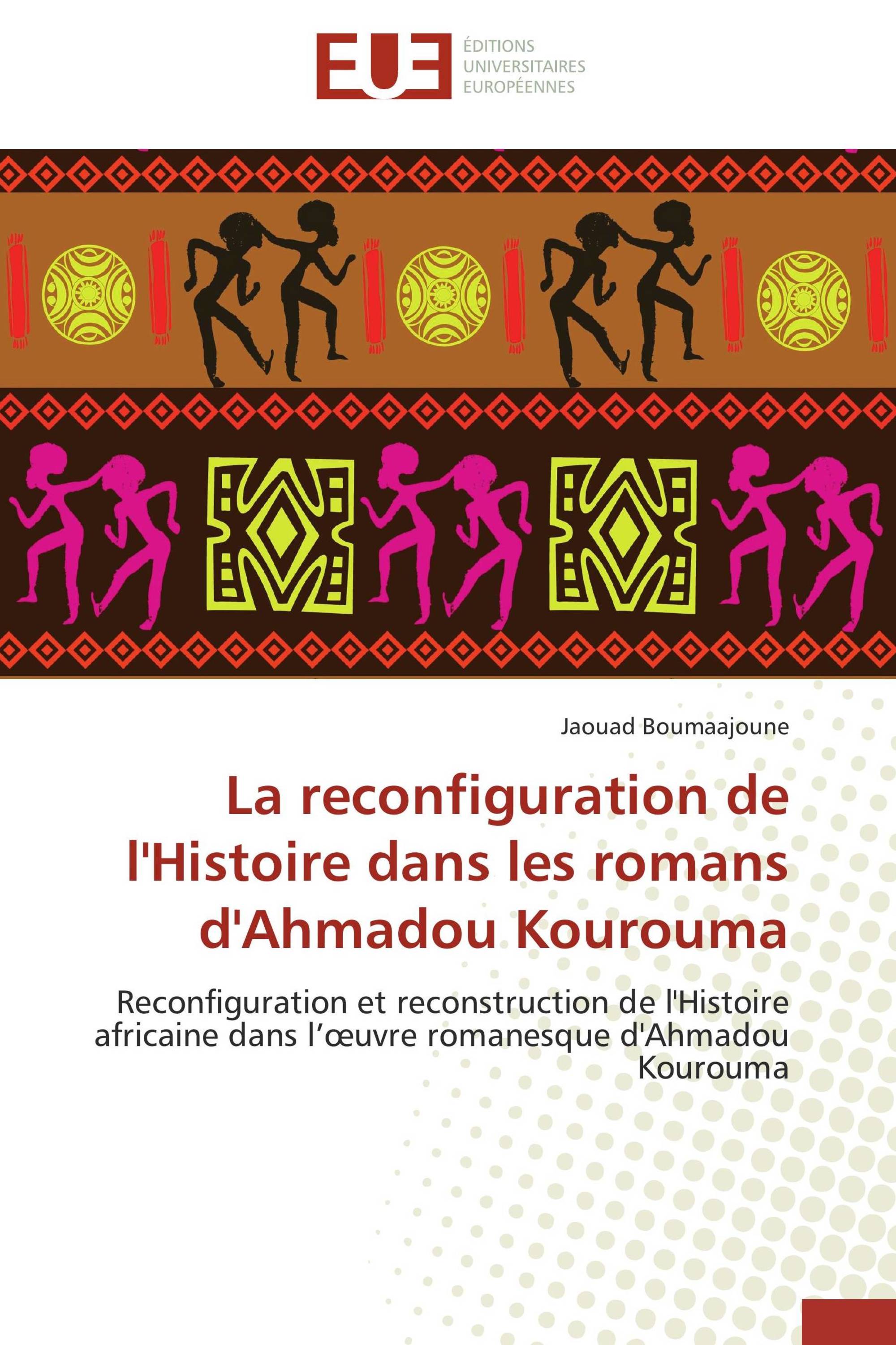 La reconfiguration de l'Histoire dans les romans d'Ahmadou Kourouma