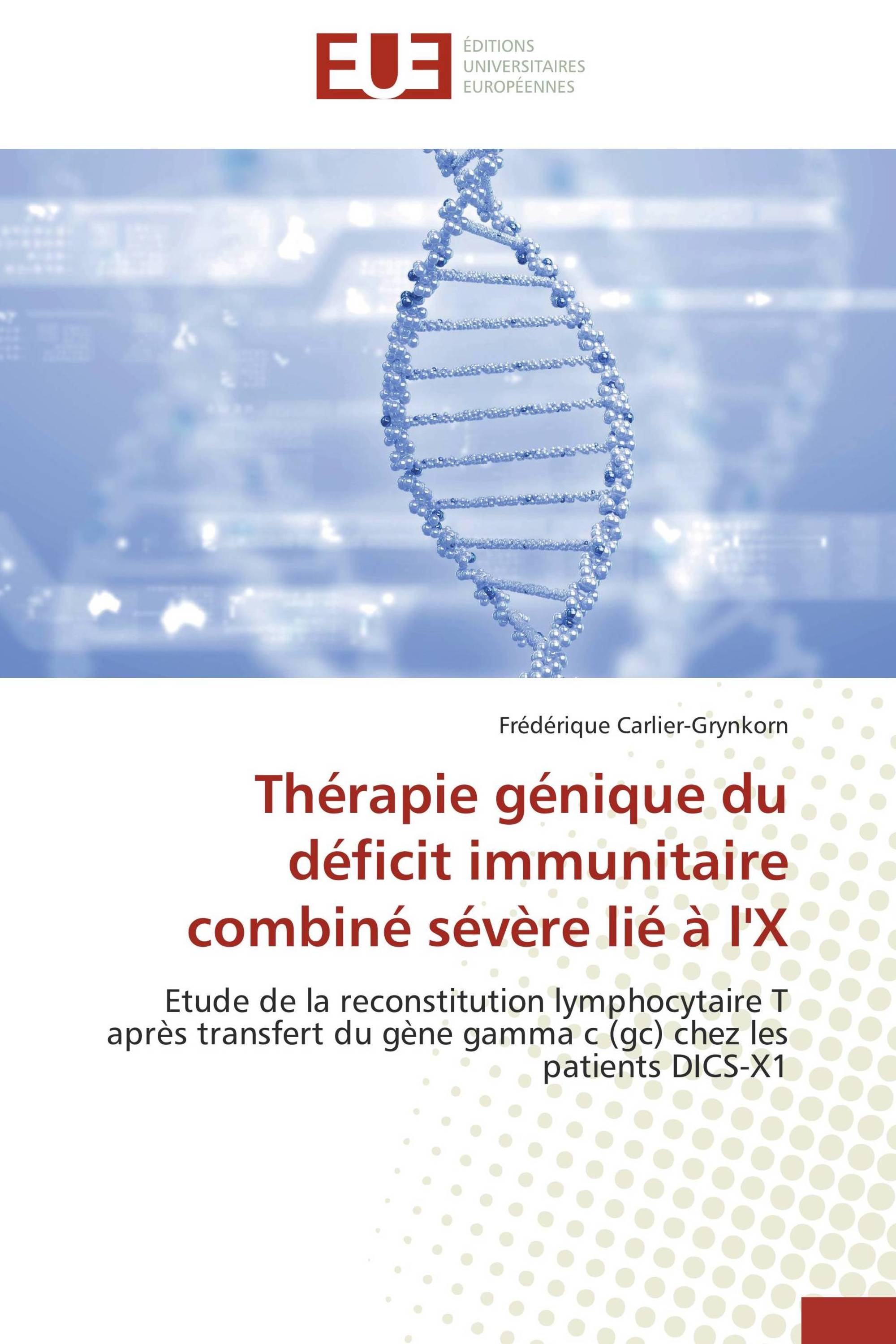 Thérapie génique du déficit immunitaire combiné sévère lié à l'X