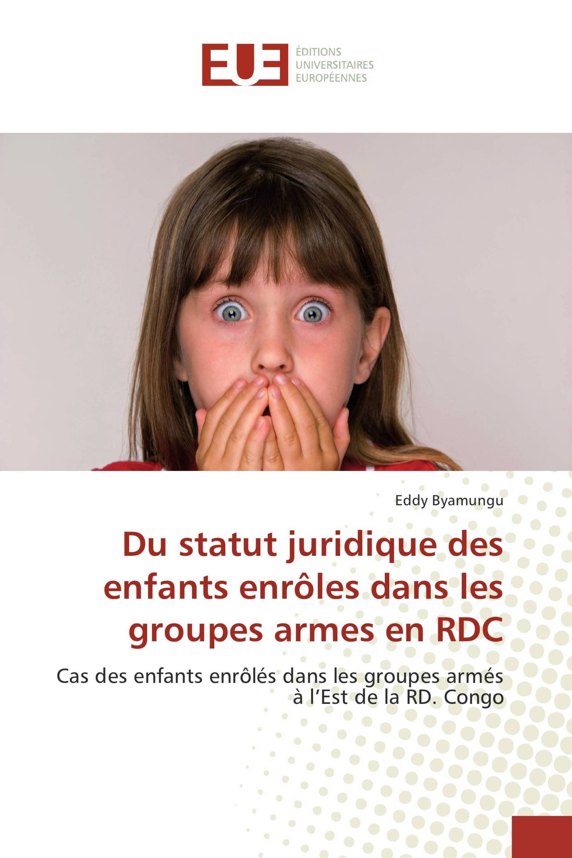 Du statut juridique des enfants enrôles dans les groupes armes en RDC