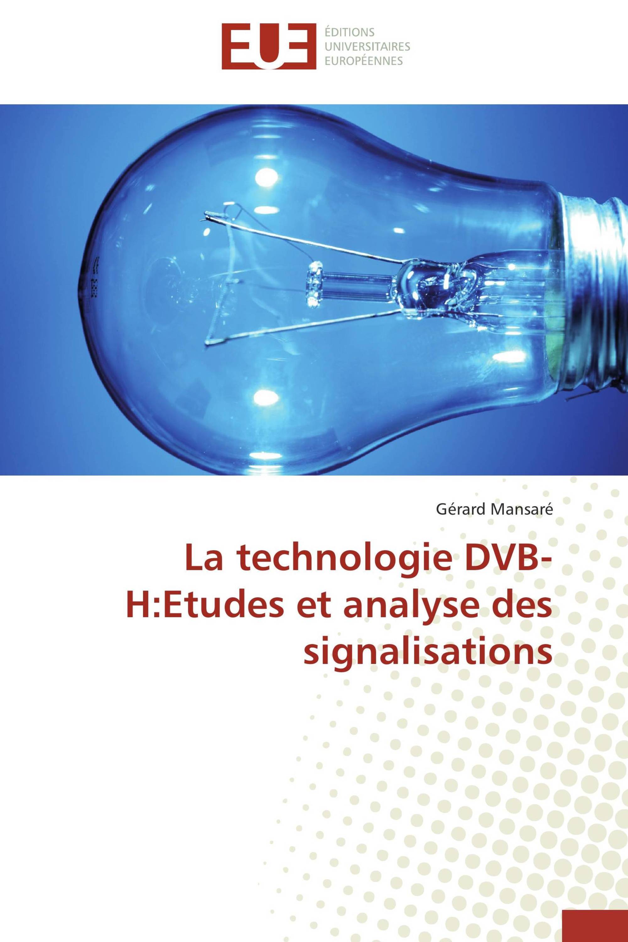 La technologie DVB-H:Etudes et analyse des signalisations