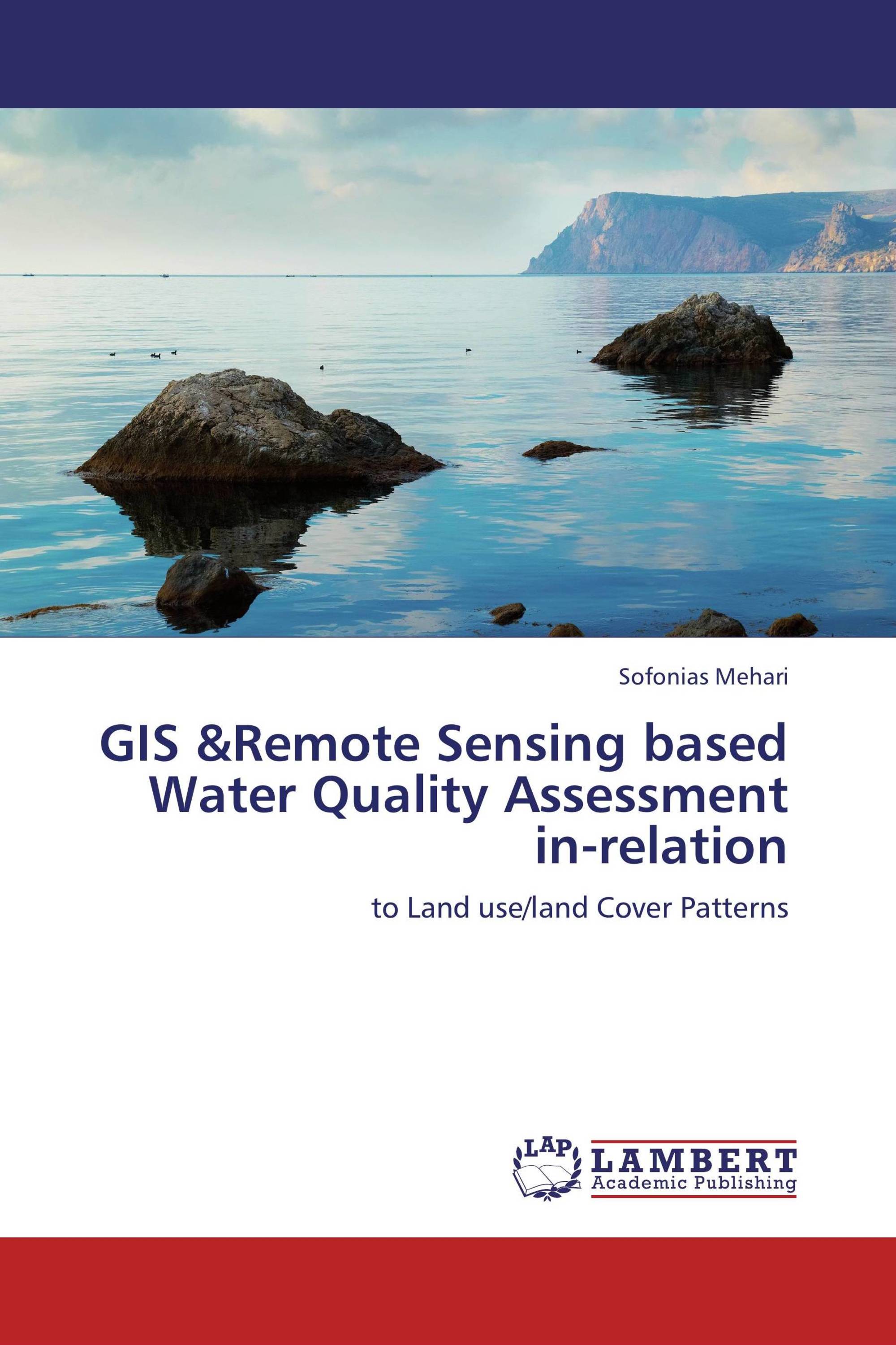 GIS &Remote Sensing Based Water Quality Assessment In-relation / 978-3 ...