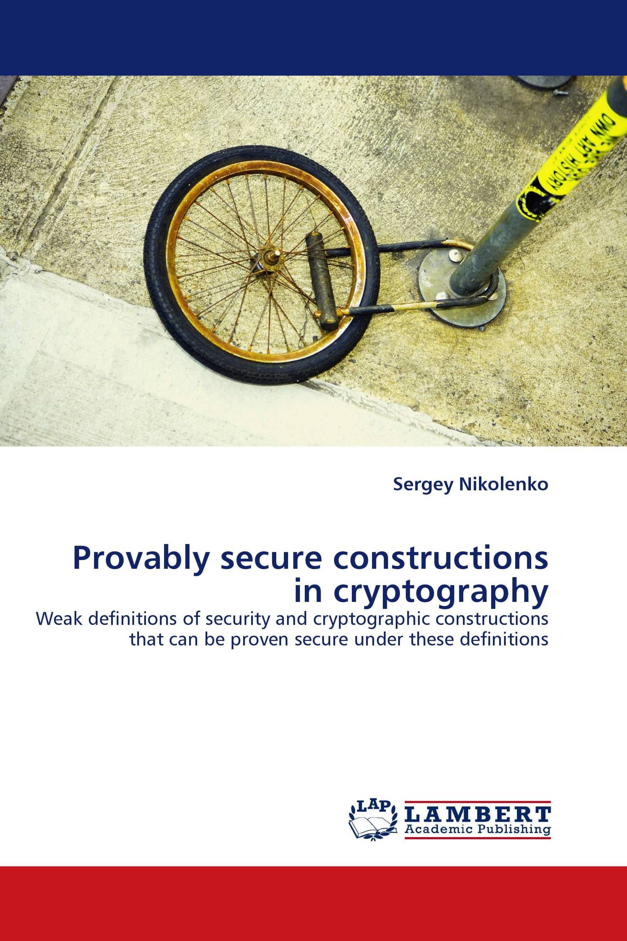 Provably secure constructions in cryptography