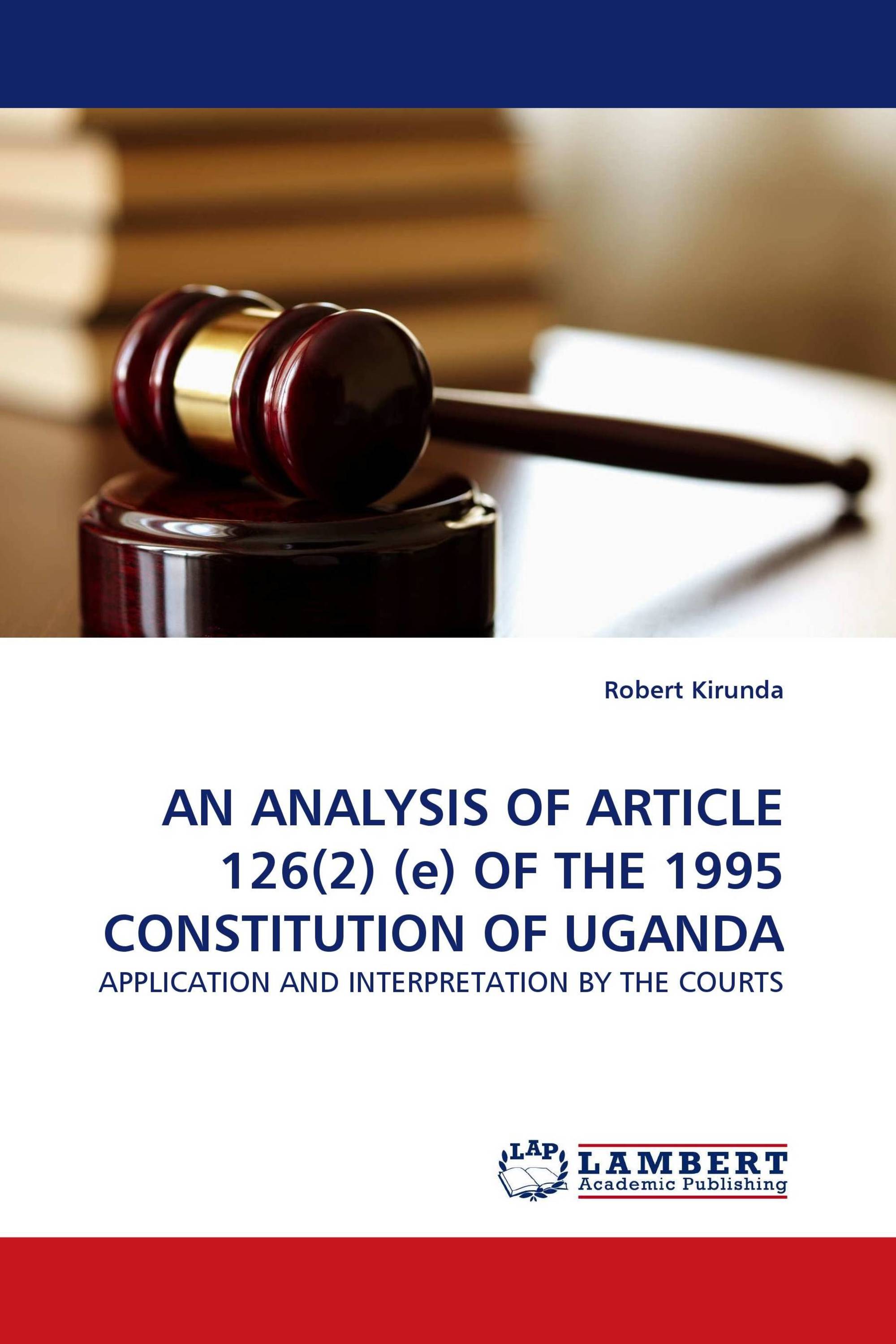 AN ANALYSIS OF ARTICLE 126(2) (e) OF THE 1995 CONSTITUTION OF UGANDA