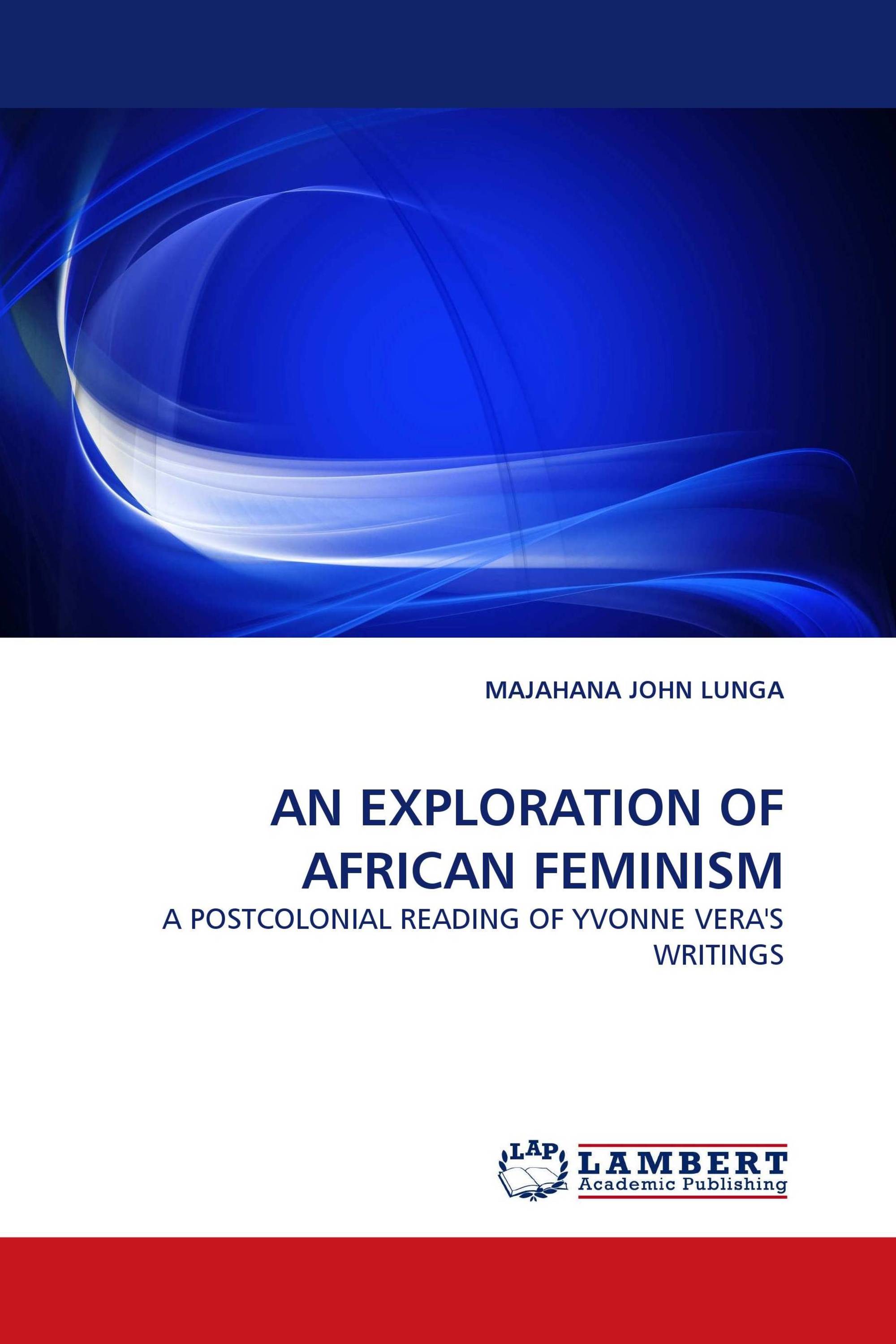 AN EXPLORATION OF AFRICAN FEMINISM