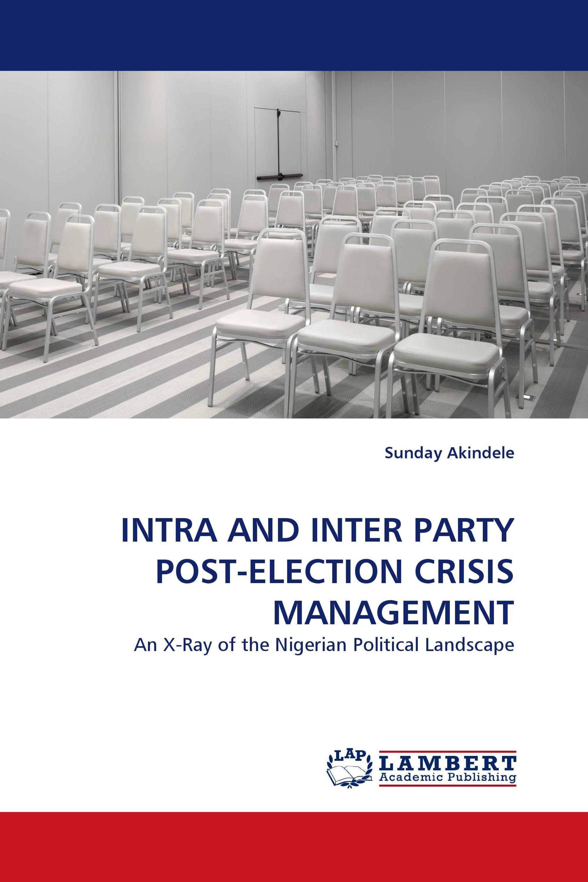 INTRA AND INTER PARTY POST-ELECTION CRISIS MANAGEMENT