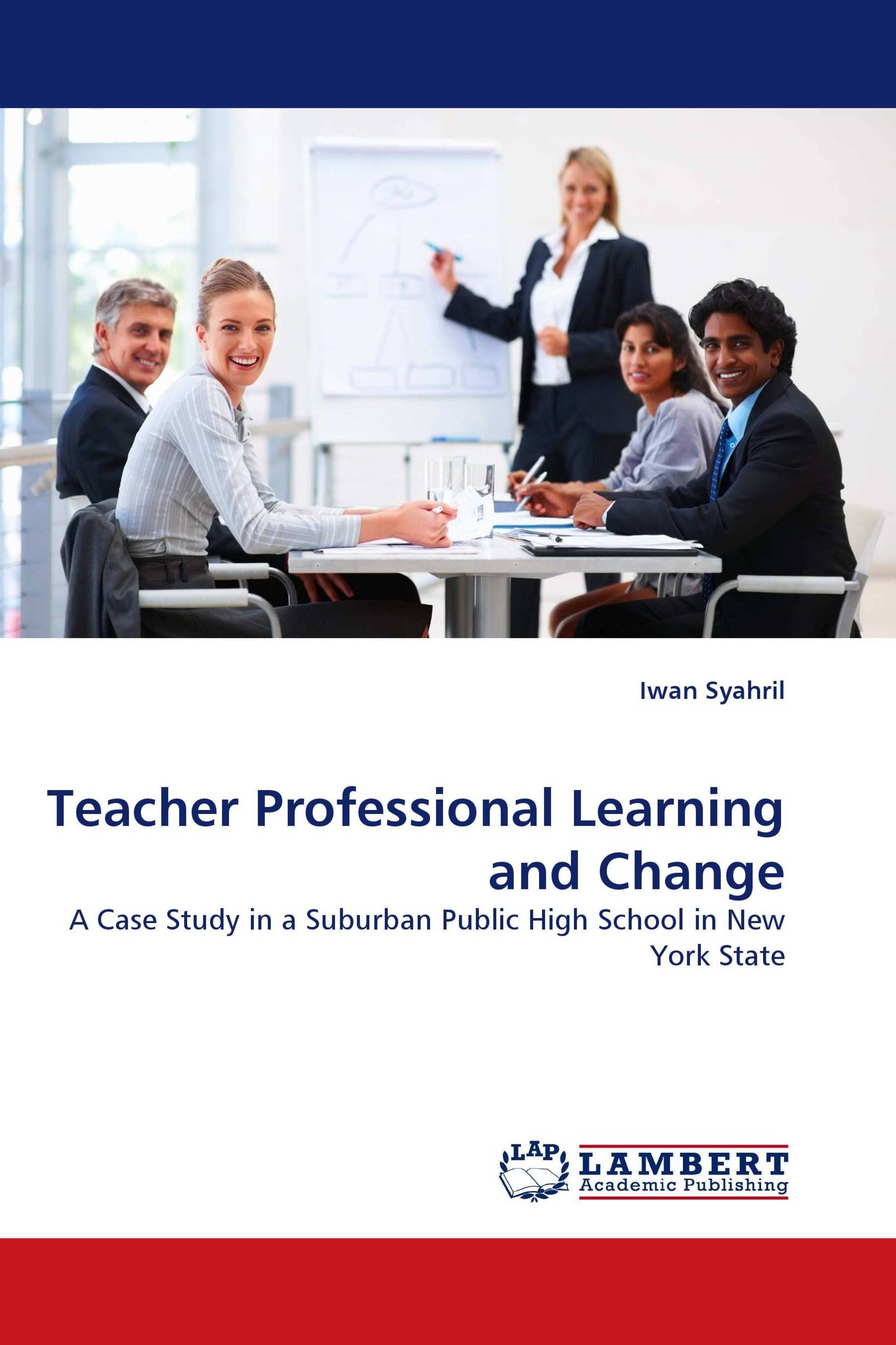 Teacher Professional Learning and Change