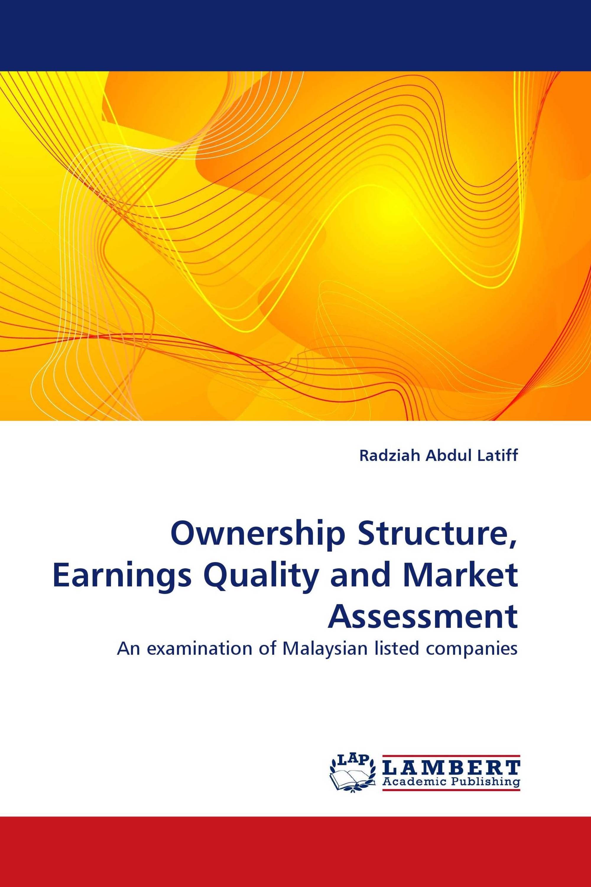 Ownership Structure, Earnings Quality and Market Assessment