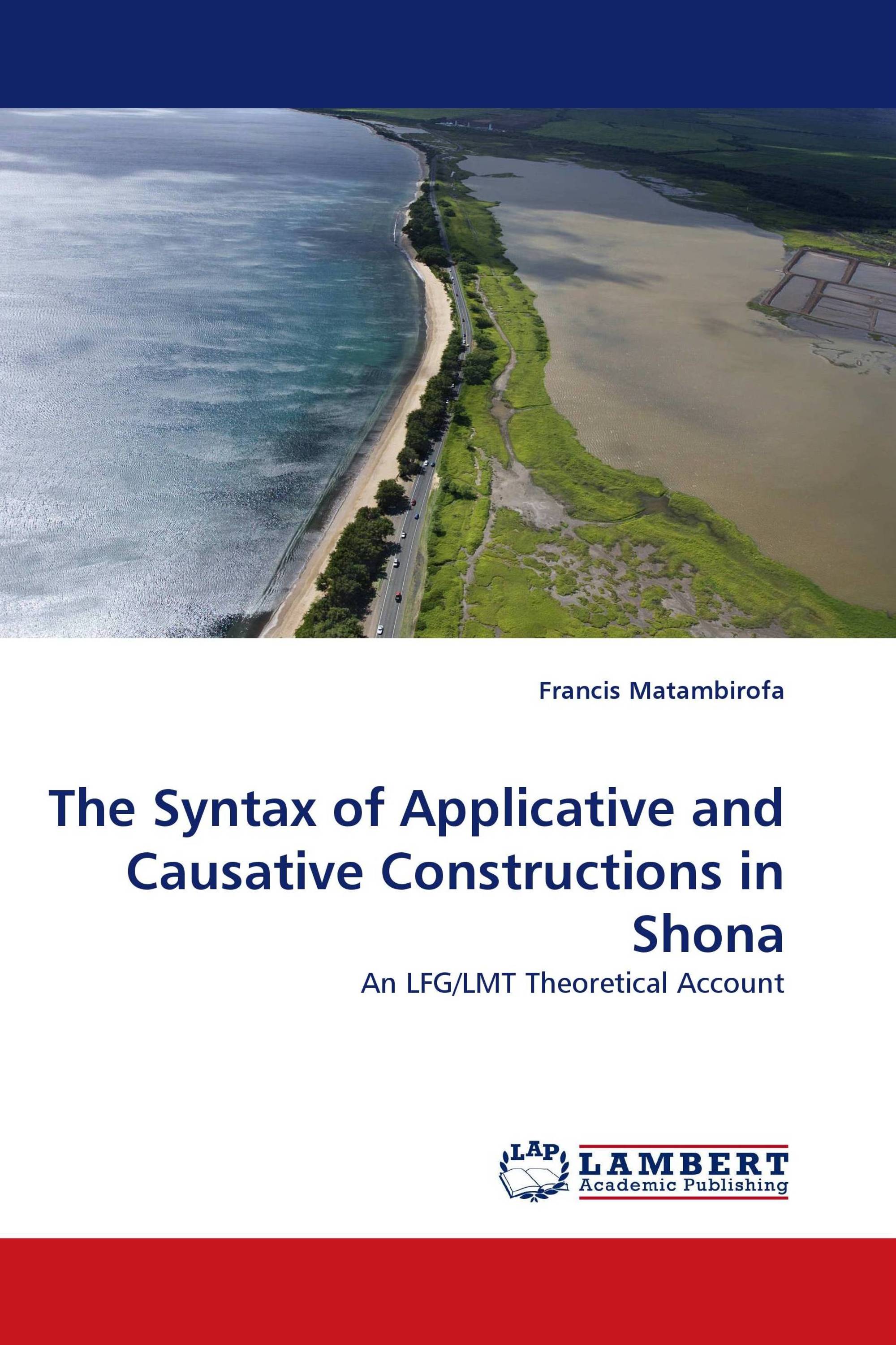 The Syntax of Applicative and Causative Constructions in Shona