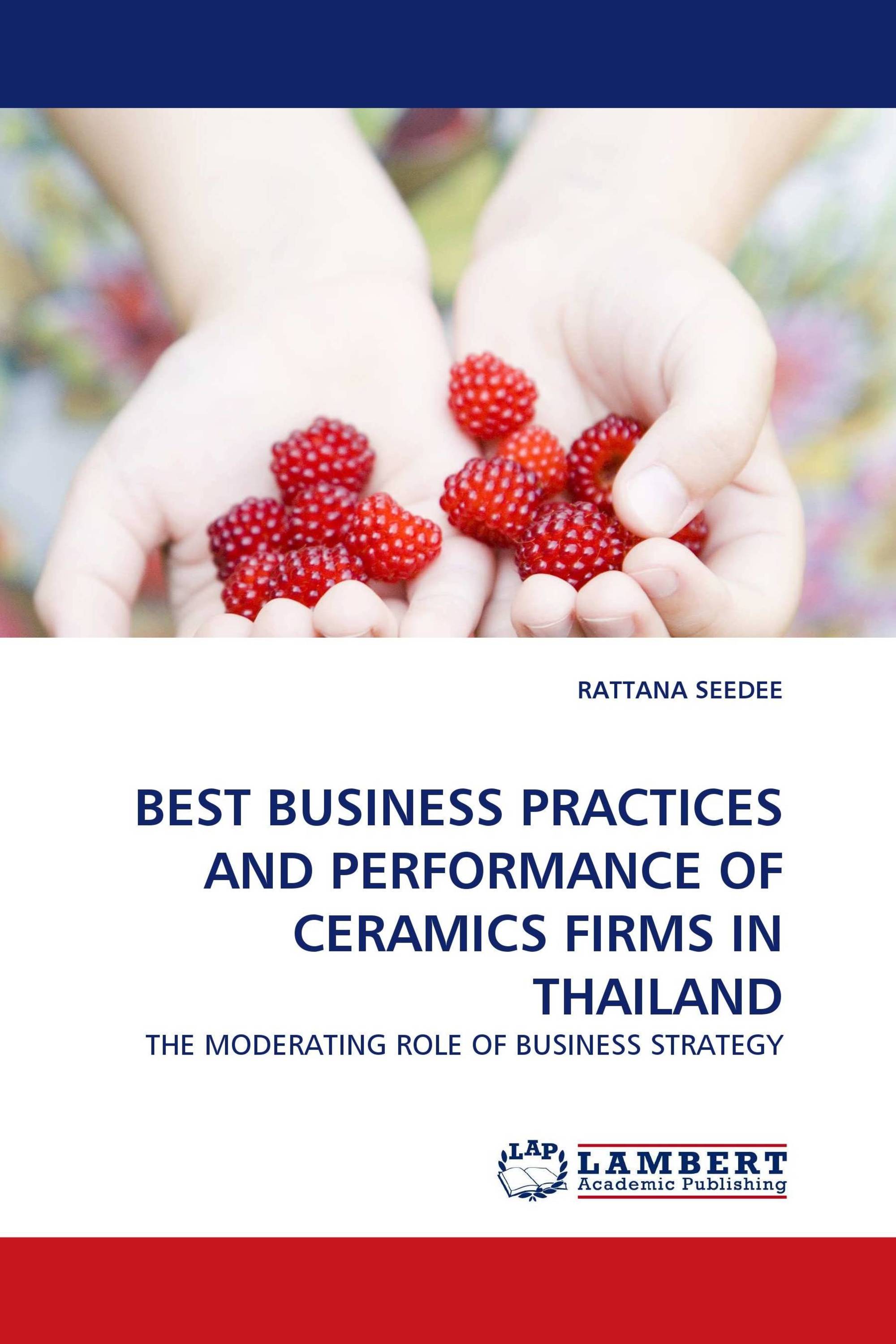 BEST BUSINESS PRACTICES AND PERFORMANCE OF CERAMICS FIRMS IN THAILAND