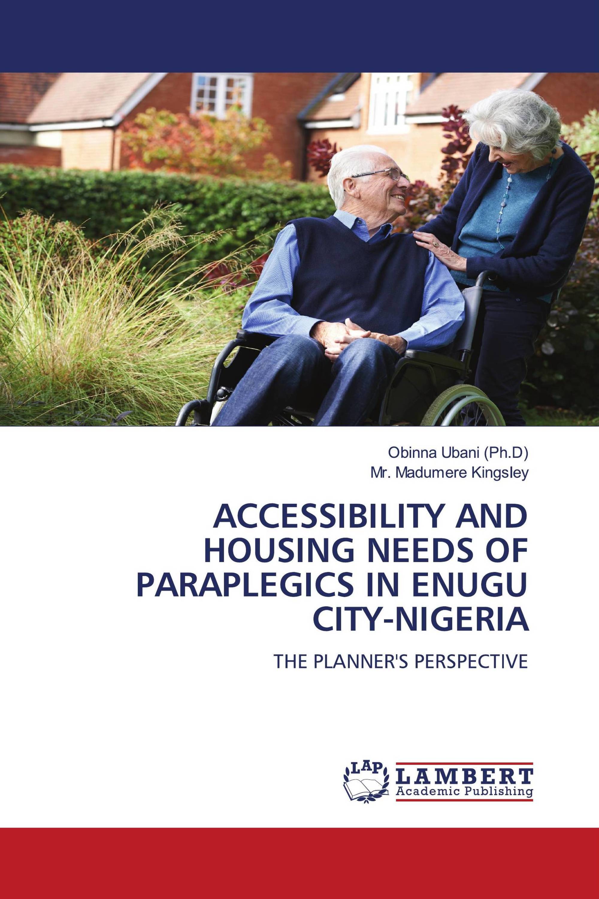 ACCESSIBILITY AND HOUSING NEEDS OF PARAPLEGICS IN ENUGU CITY-NIGERIA