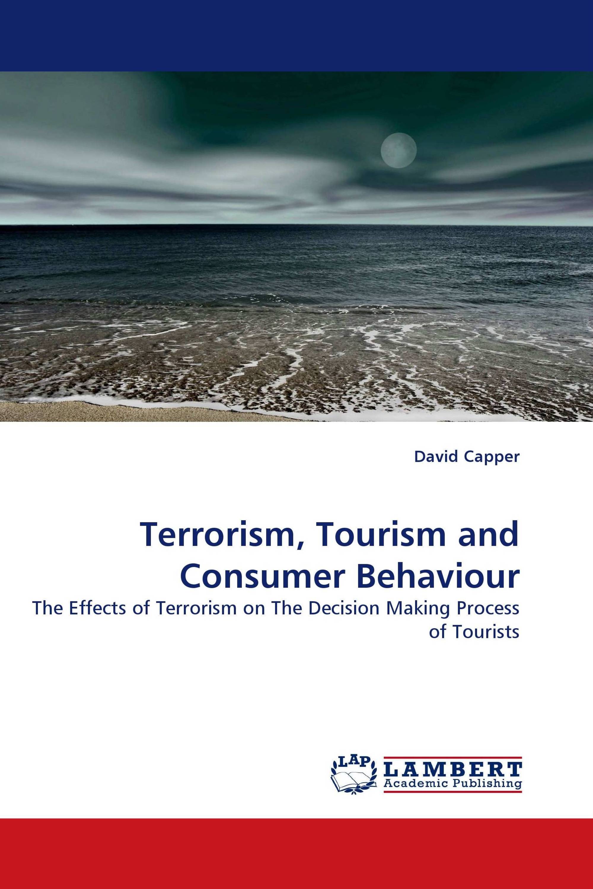 Terrorism, Tourism and Consumer Behaviour