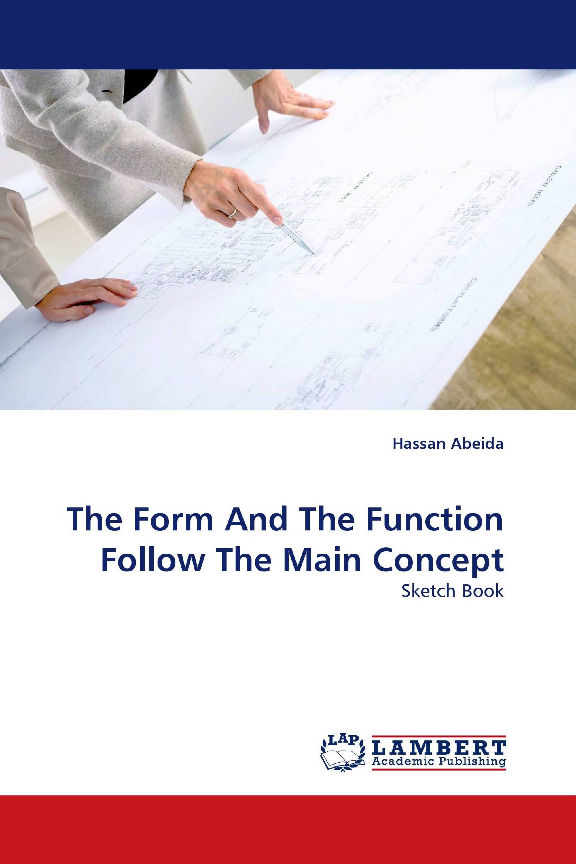 The Form And The Function Follow The Main Concept