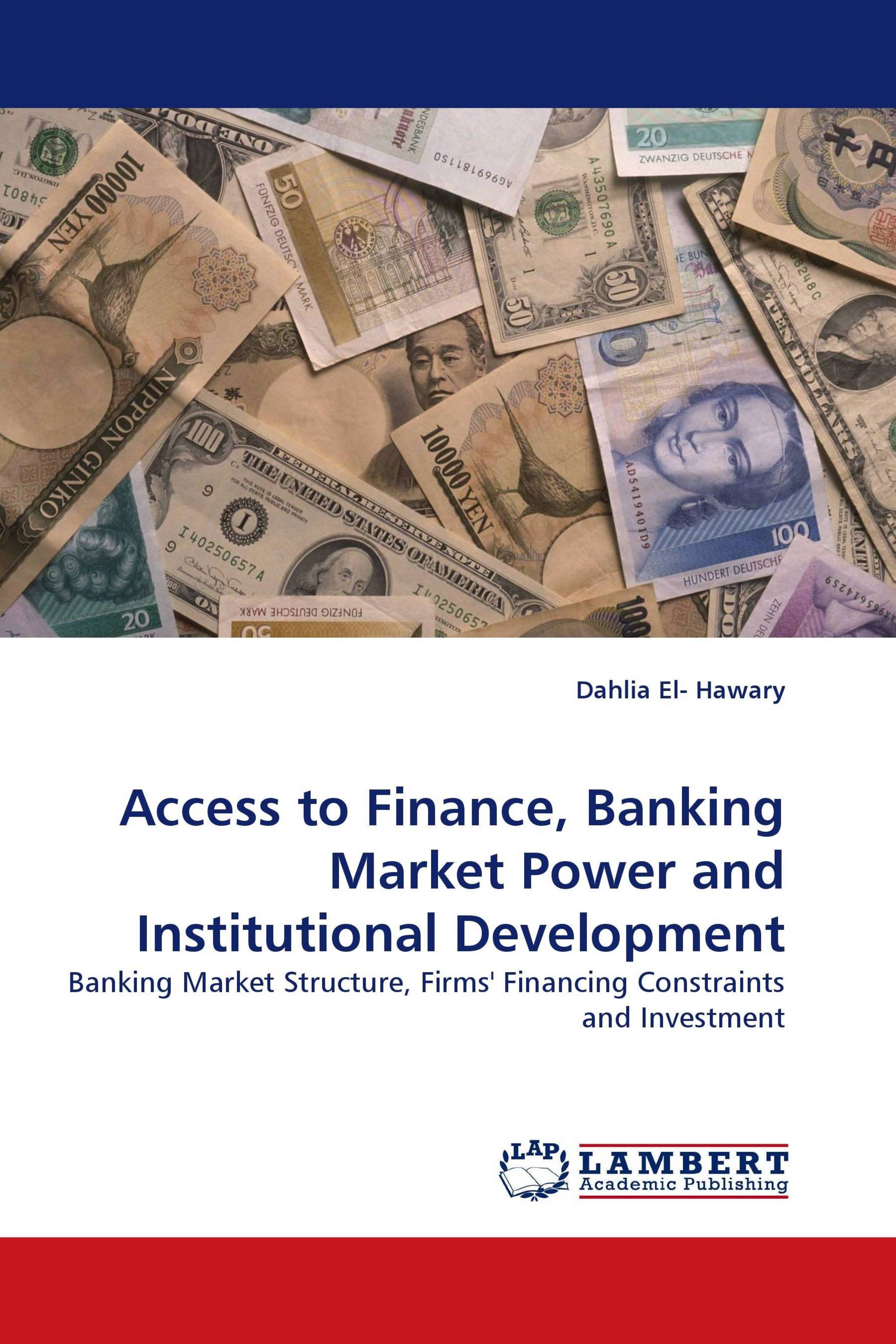 Access to Finance, Banking Market Power and Institutional Development