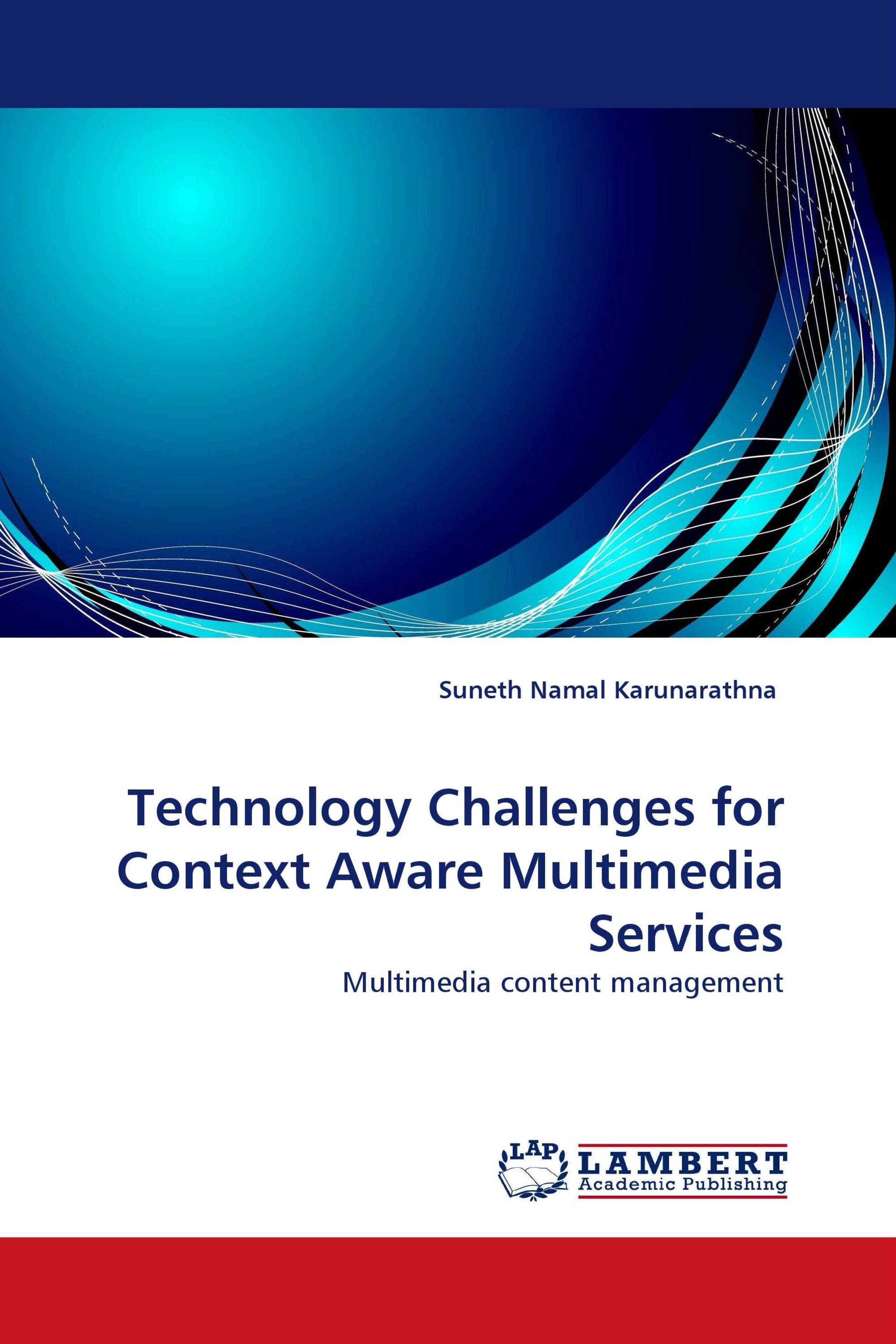 Technology Challenges for Context Aware Multimedia Services