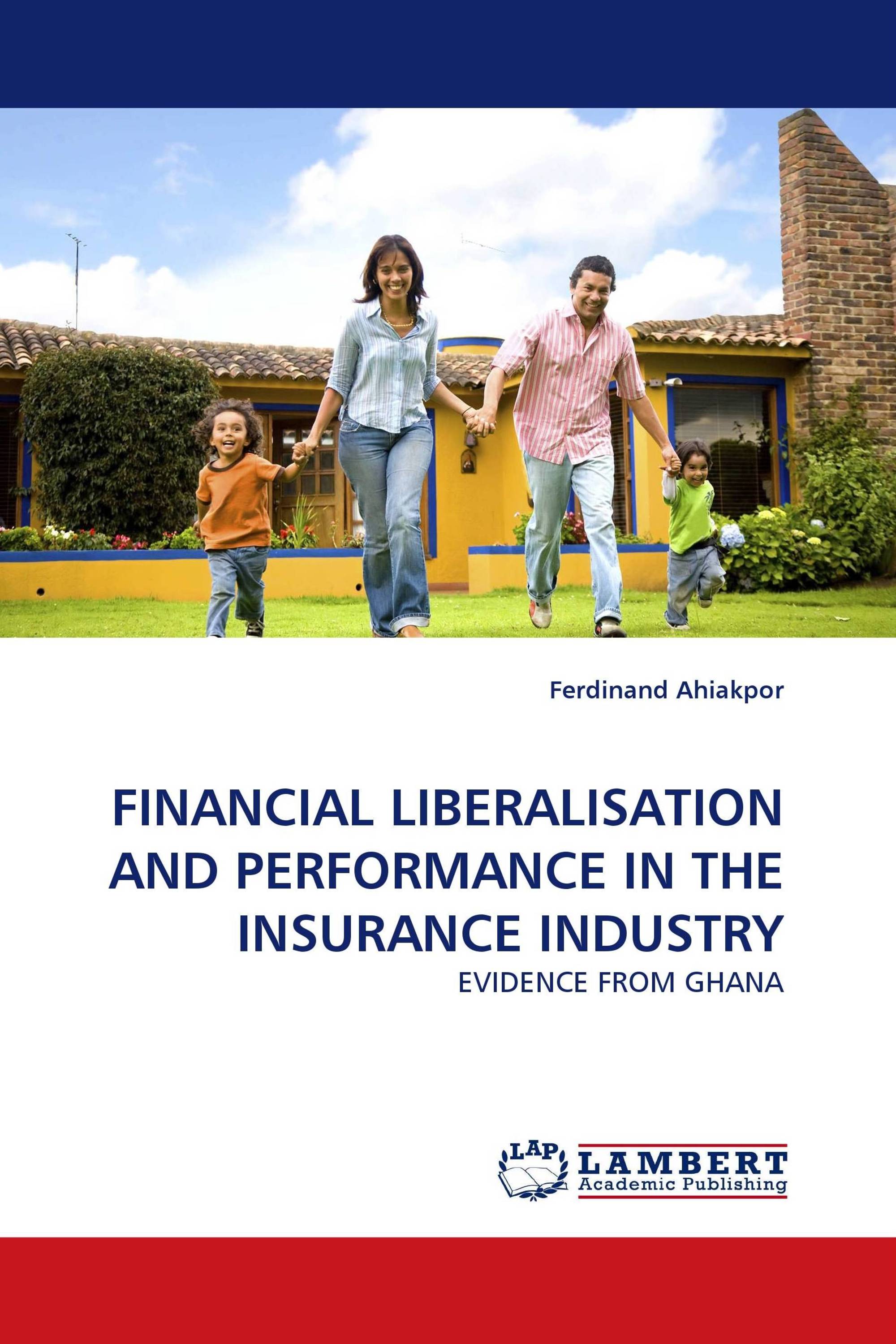 FINANCIAL LIBERALISATION AND PERFORMANCE IN THE INSURANCE INDUSTRY