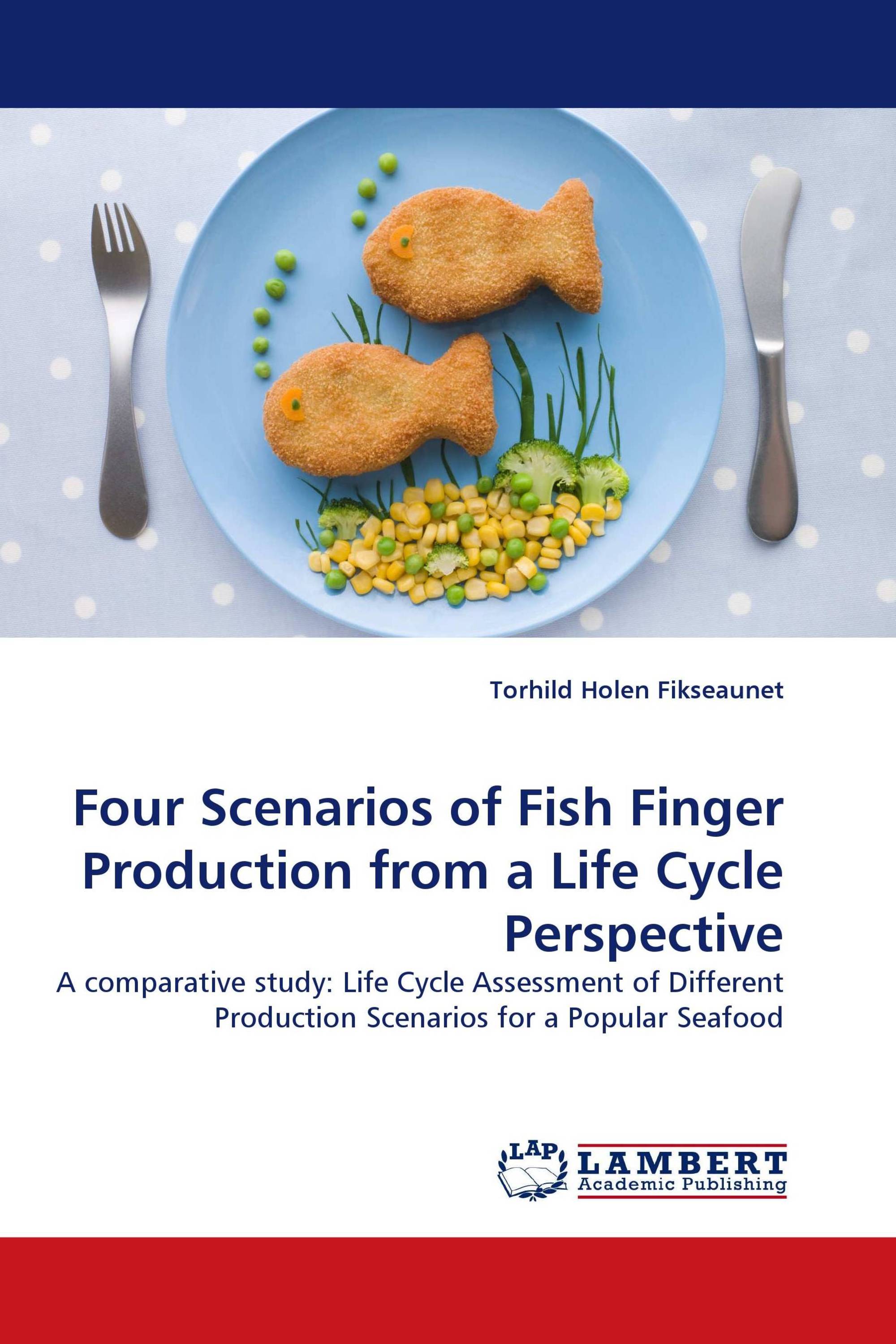 Four Scenarios of Fish Finger Production from a Life Cycle Perspective