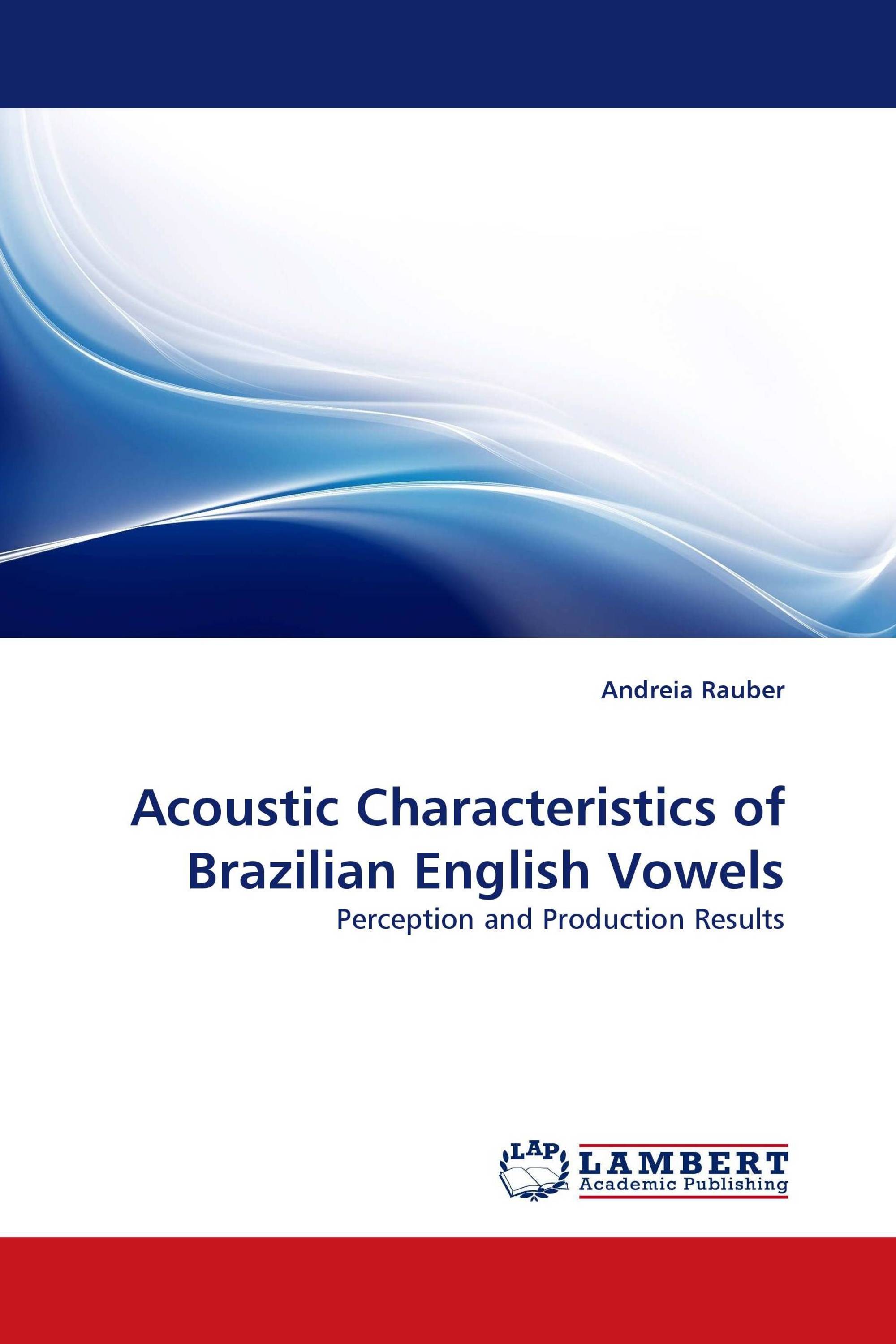 Acoustic Characteristics of Brazilian English Vowels