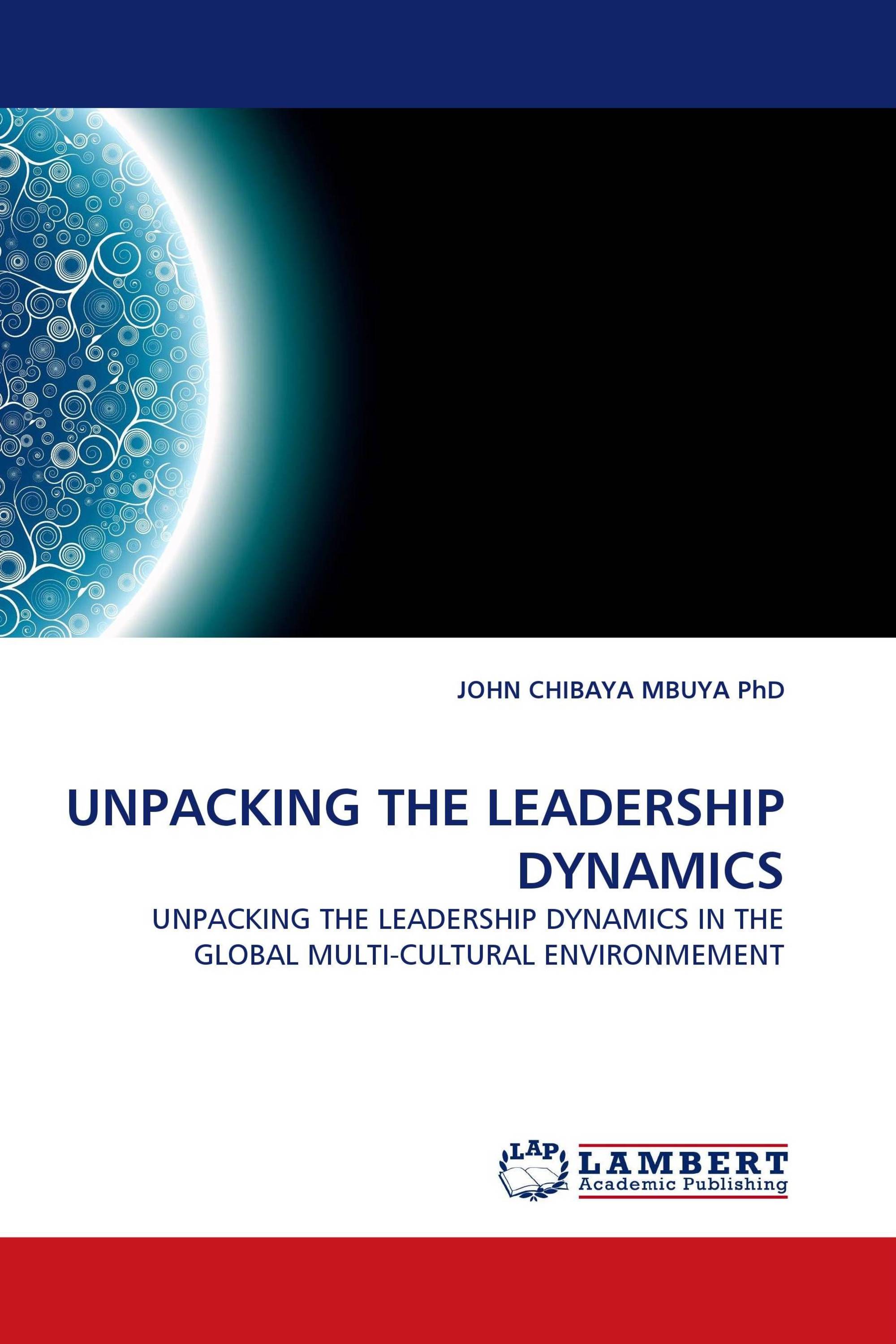 UNPACKING THE LEADERSHIP DYNAMICS