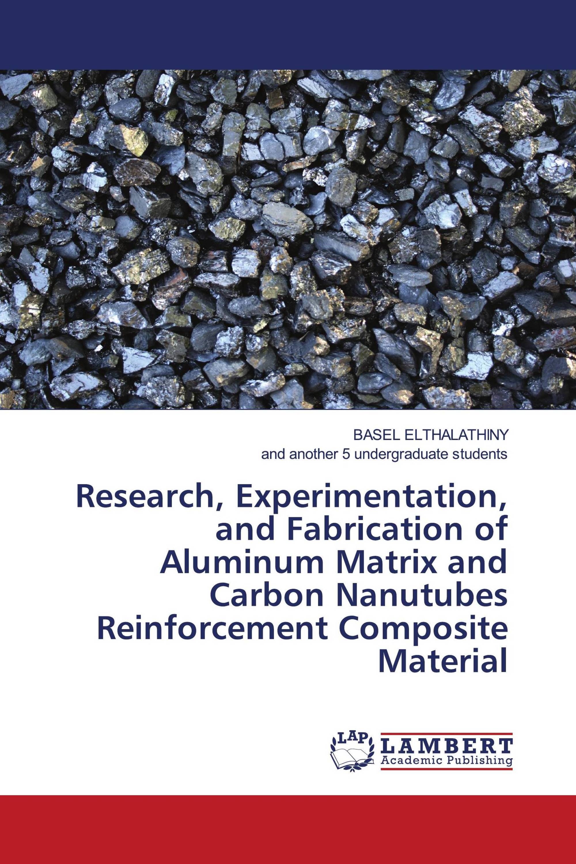 Research, Experimentation, and Fabrication of Aluminum Matrix and Carbon Nanutubes Reinforcement Composite Material