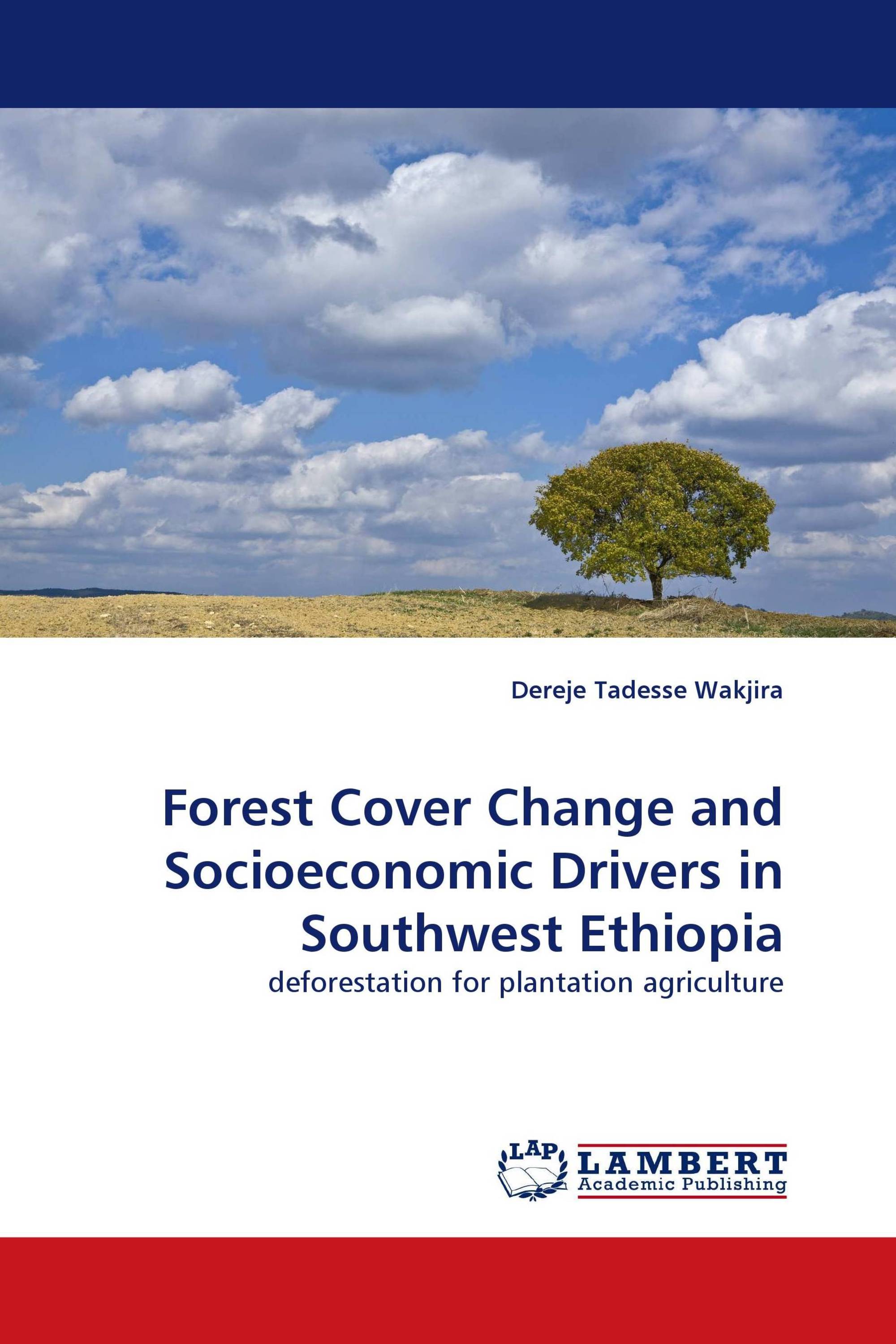 Forest Cover Change and Socioeconomic Drivers in Southwest Ethiopia