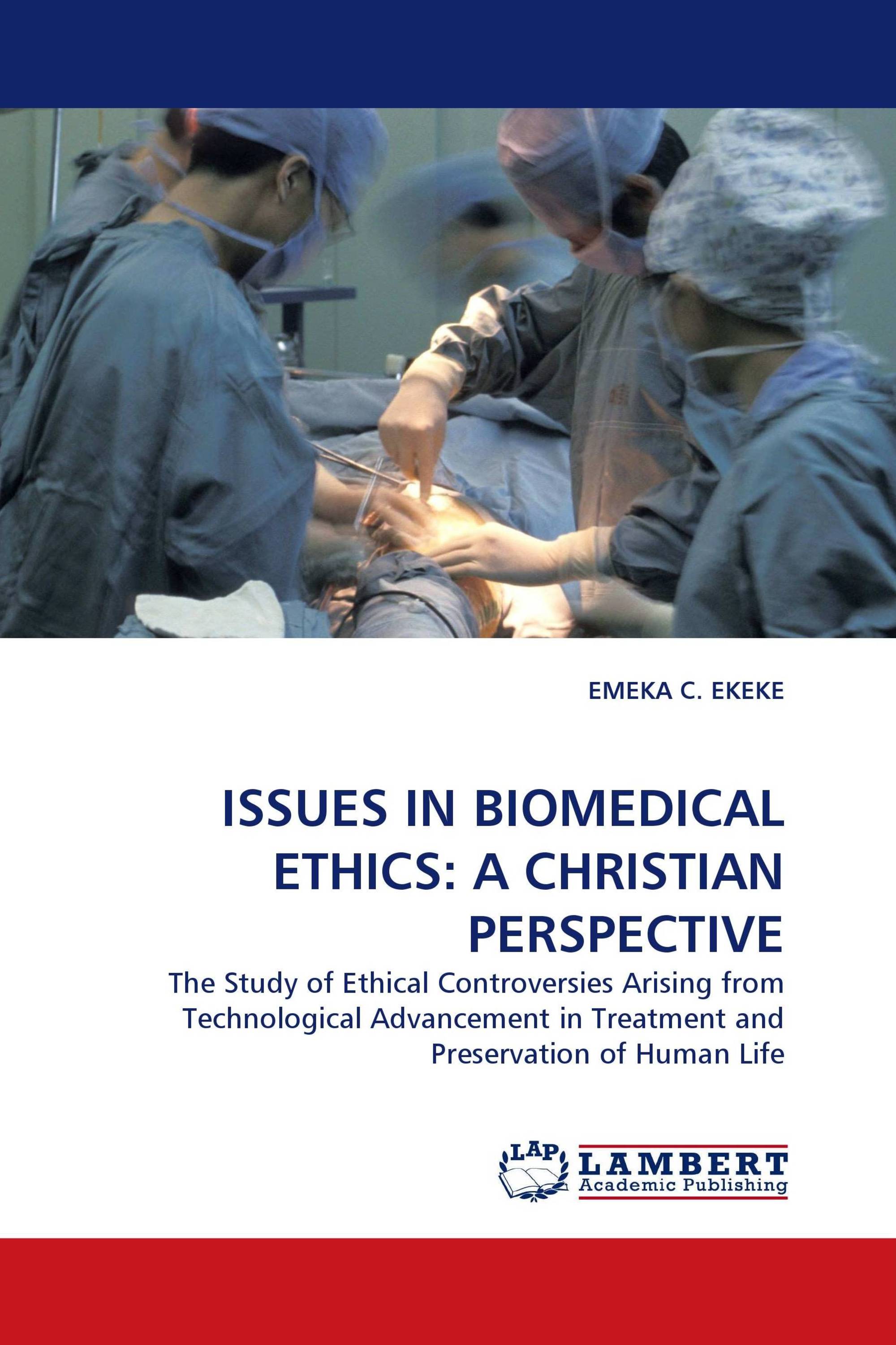 ISSUES IN BIOMEDICAL ETHICS: A CHRISTIAN PERSPECTIVE